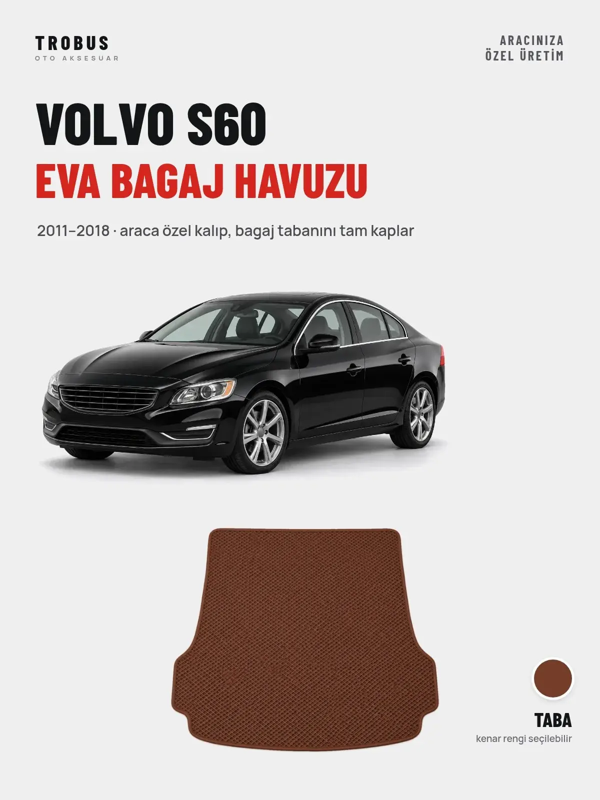 Volvo S60 EVA Bagaj Havuzu (2011–2018) Taba – Araca Özel Kalıp (1)