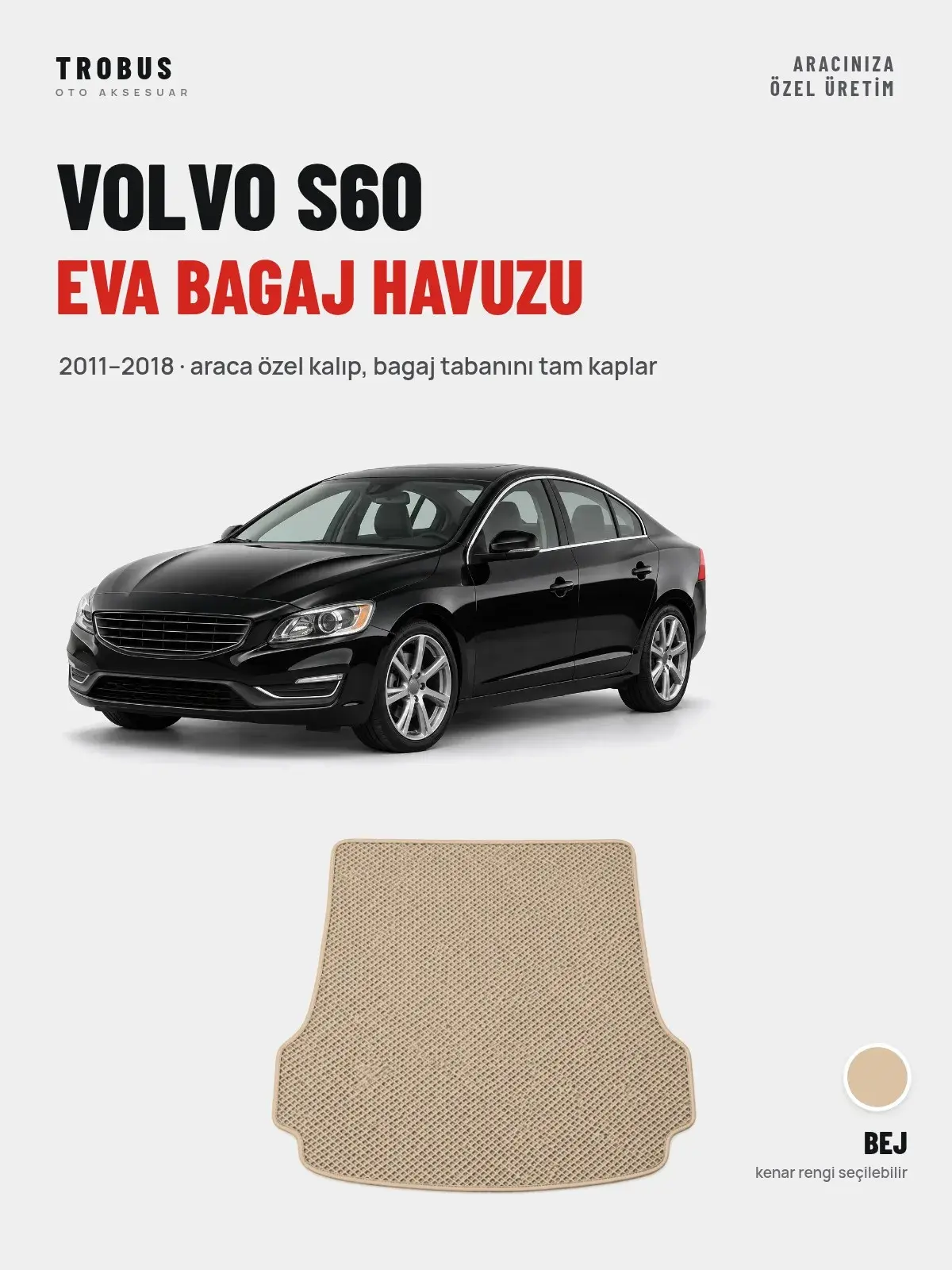 Volvo S60 EVA Bagaj Havuzu (2011–2018) Bej – Araca Özel Kalıp (1)