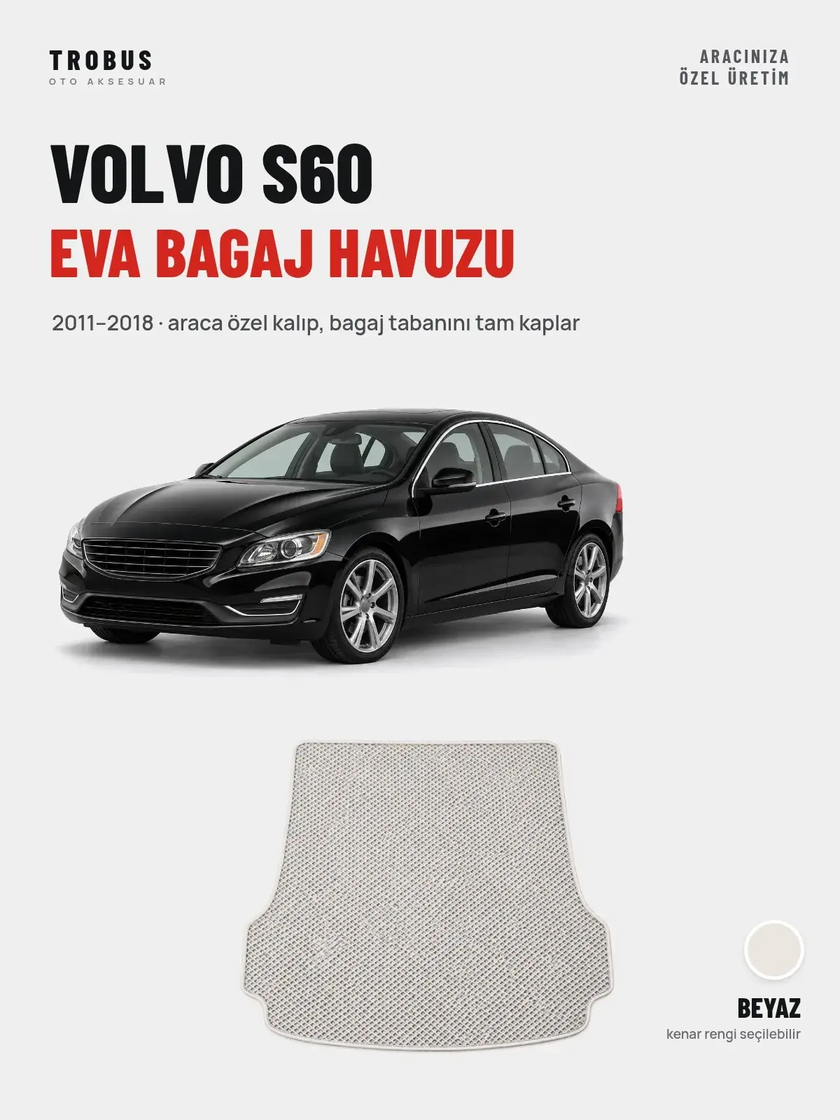 Volvo S60 EVA Bagaj Havuzu (2011–2018) Beyaz – Araca Özel Kalıp (1)