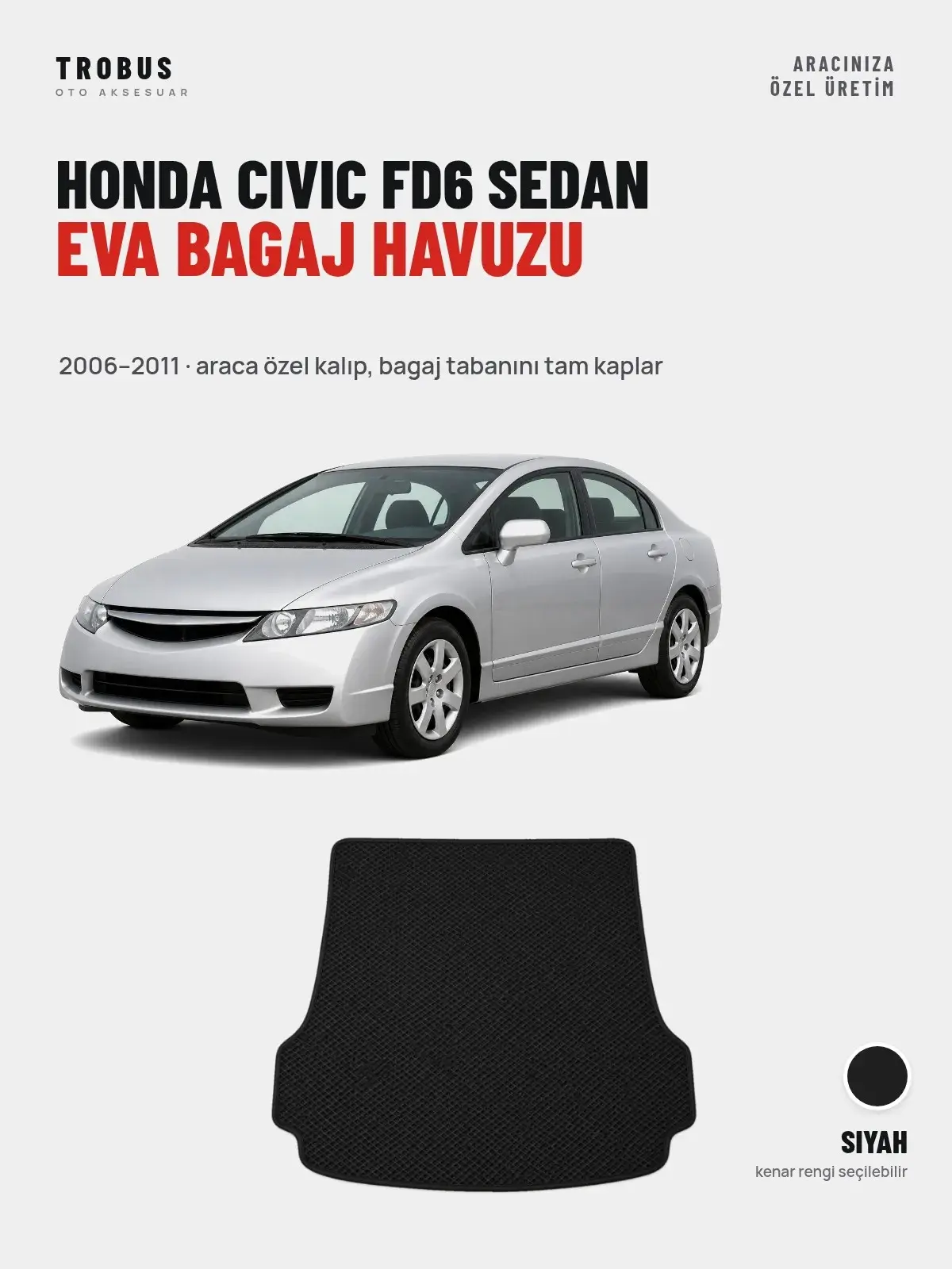 Honda Civic FD6 Sedan EVA Bagaj Havuzu (2006–2011) Siyah – Araca Özel Kalıp (1)