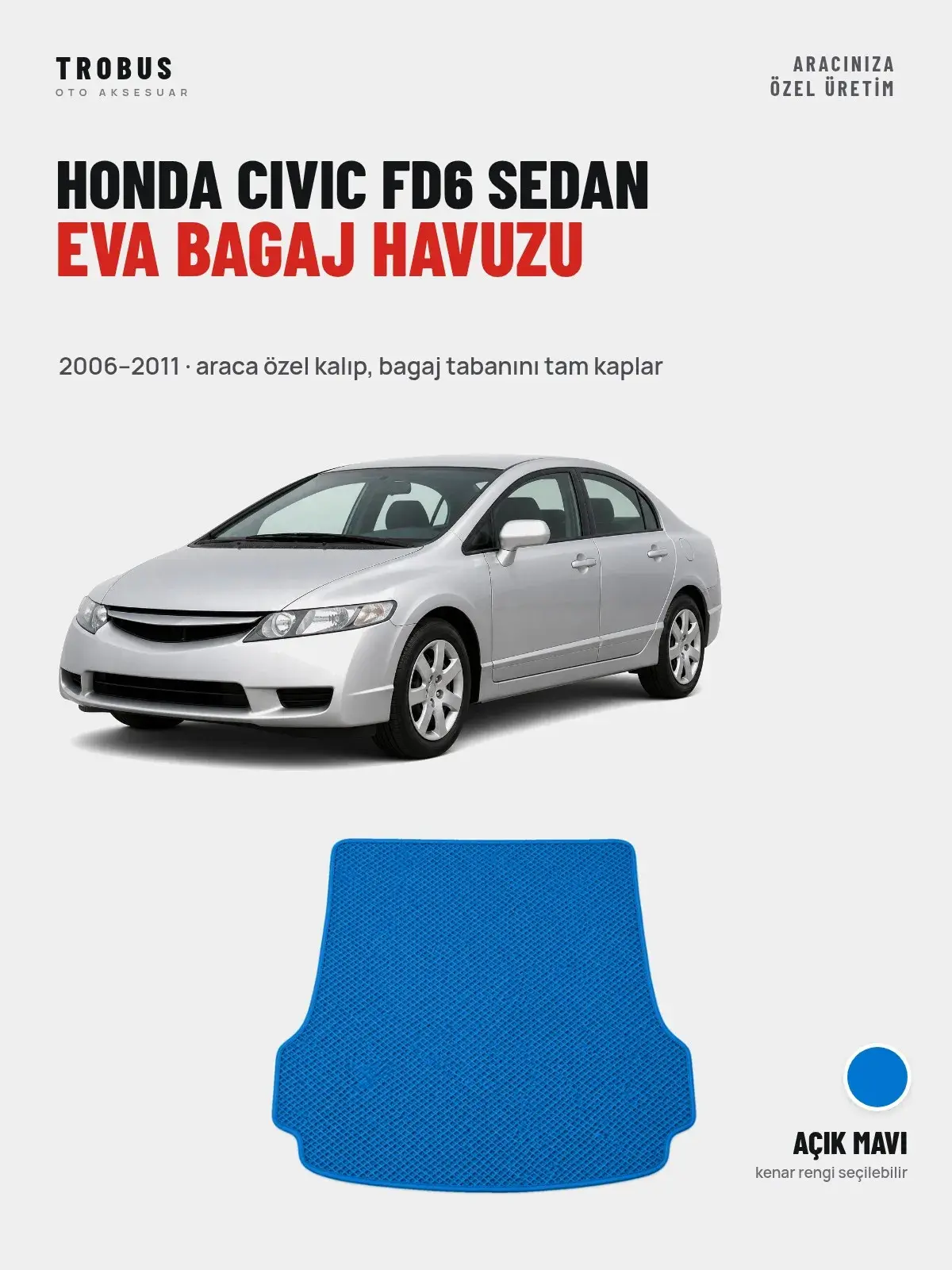 Honda Civic FD6 Sedan EVA Bagaj Havuzu (2006–2011) Açık Mavi – Araca Özel Kalıp (1)