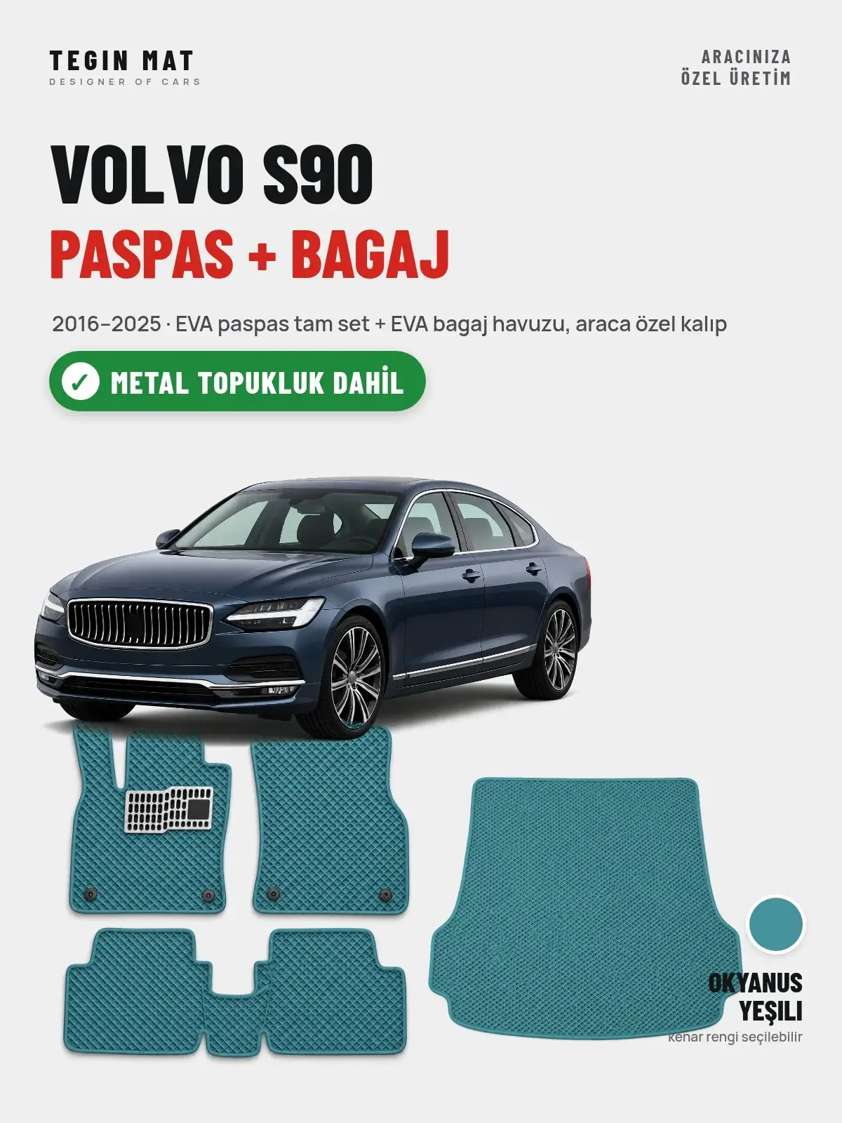 Volvo S90 EVA Paspas + Bagaj Havuzu Seti (2016–2025) Okyanus Yeşili – Metal Topukluk Dahil (1)