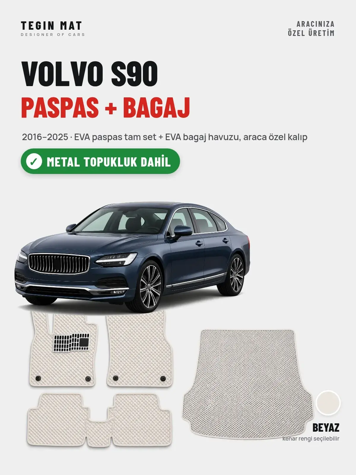 Volvo S90 EVA Paspas + Bagaj Havuzu Seti (2016–2025) Beyaz – Metal Topukluk Dahil (1)