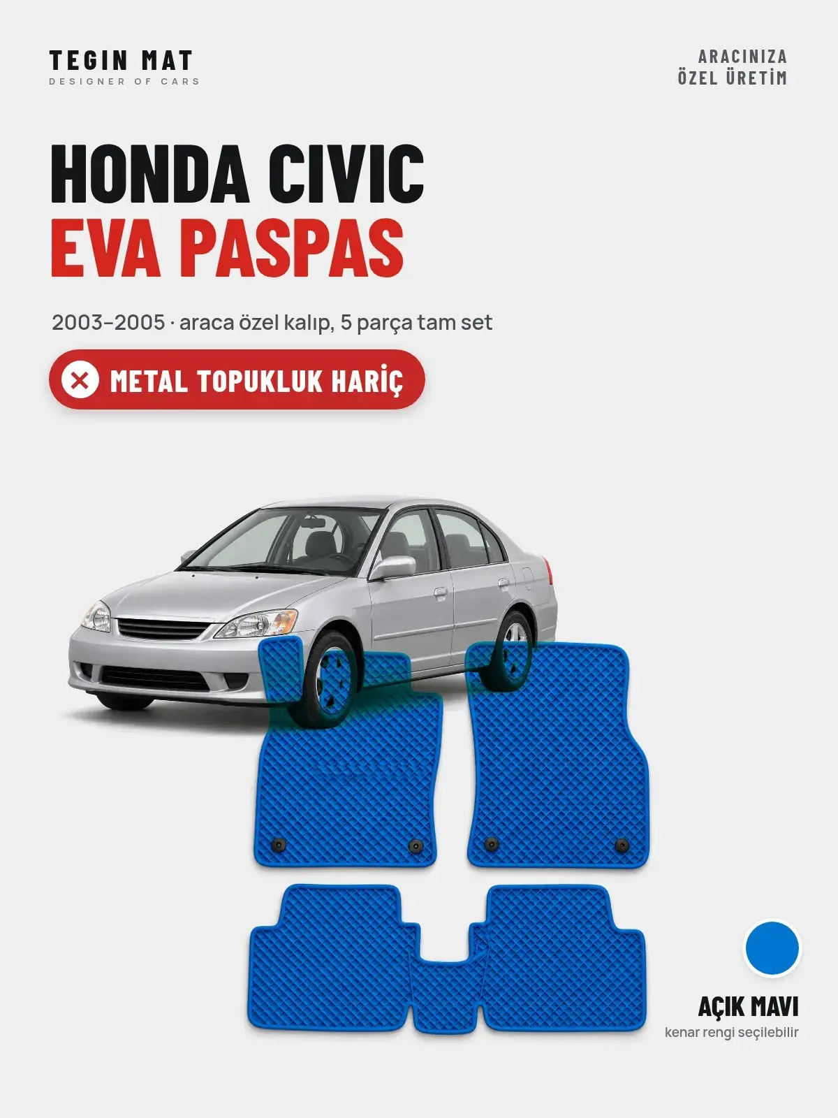 Honda Civic EVA Oto Paspas Tam Set (2003–2005) Açık Mavi – Metal Topukluk Hariç (1)