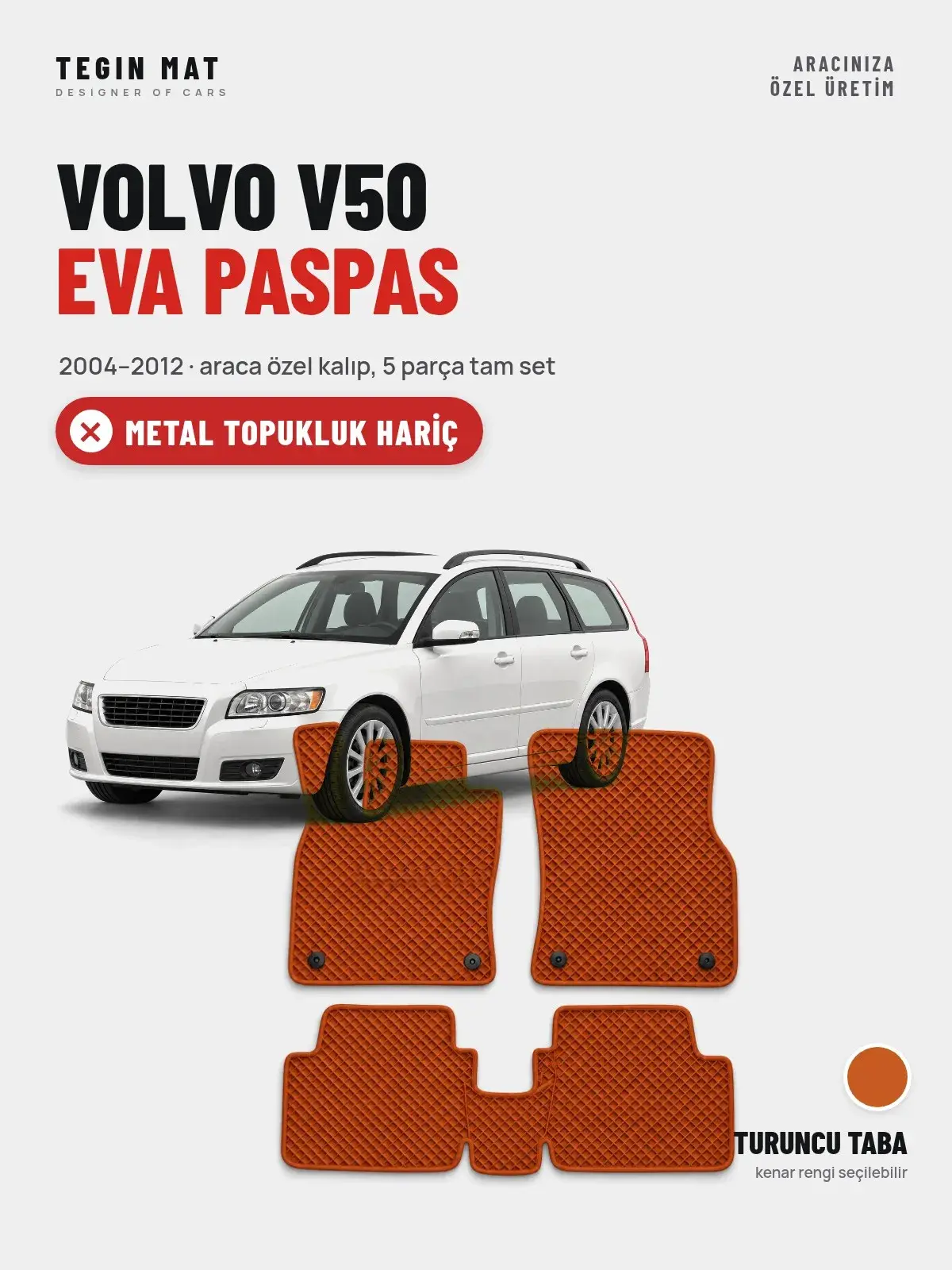 Volvo V50 EVA Oto Paspas Tam Set (2004–2012) Turuncu Taba – Metal Topukluk Hariç (1)