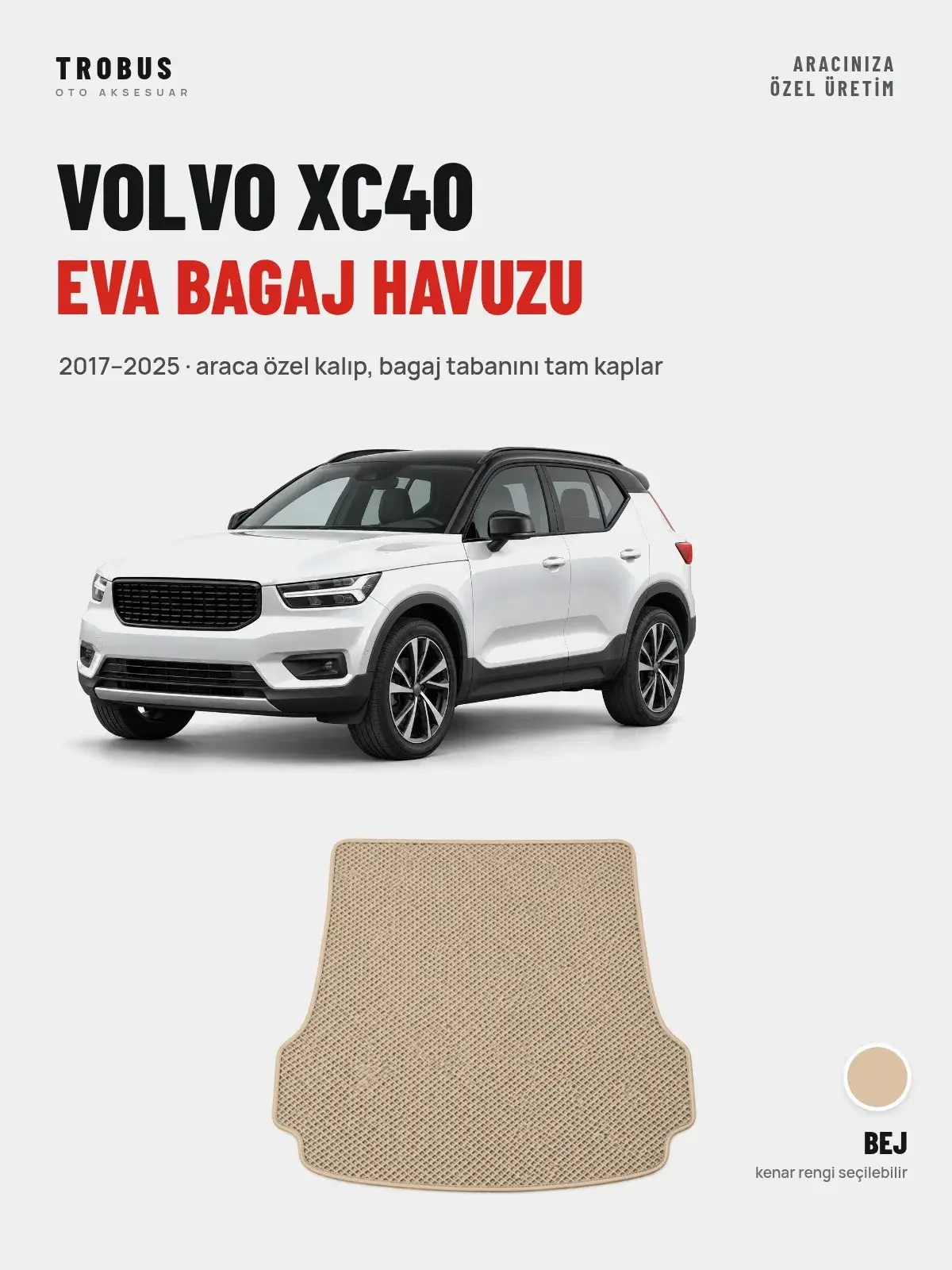 Volvo XC40 EVA Bagaj Havuzu (2017–2025) Bej – Araca Özel Kalıp (1)