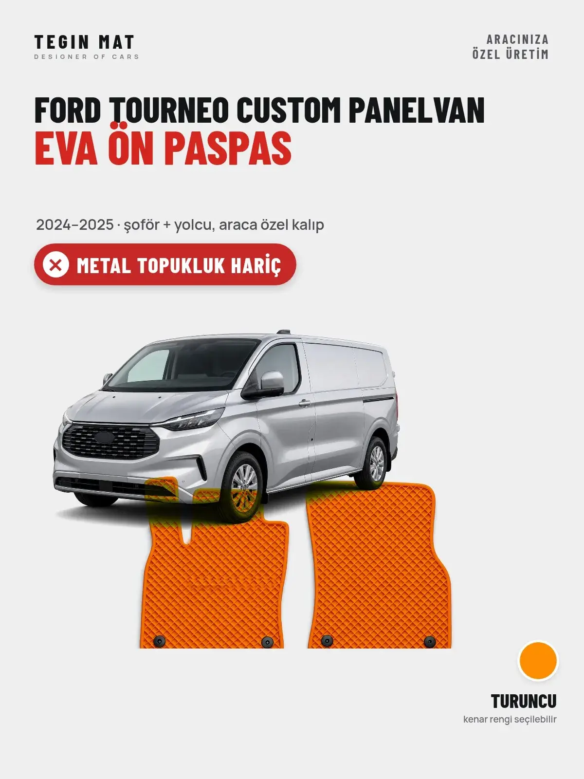 Ford Tourneo Custom Panelvan EVA Ön Paspas (2024–2025) Turuncu – Metal Topukluk Hariç (1)