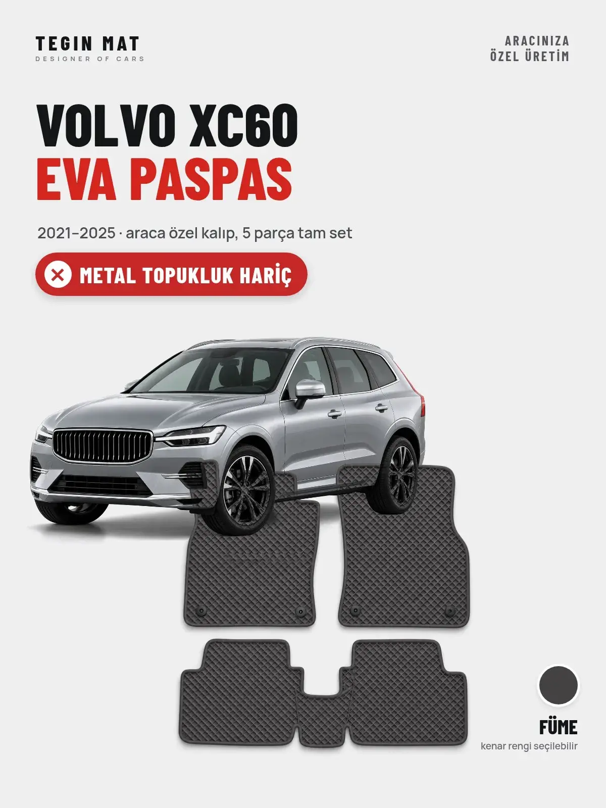Volvo XC60 EVA Oto Paspas Tam Set (2021–2025) Füme – Metal Topukluk Hariç (1)