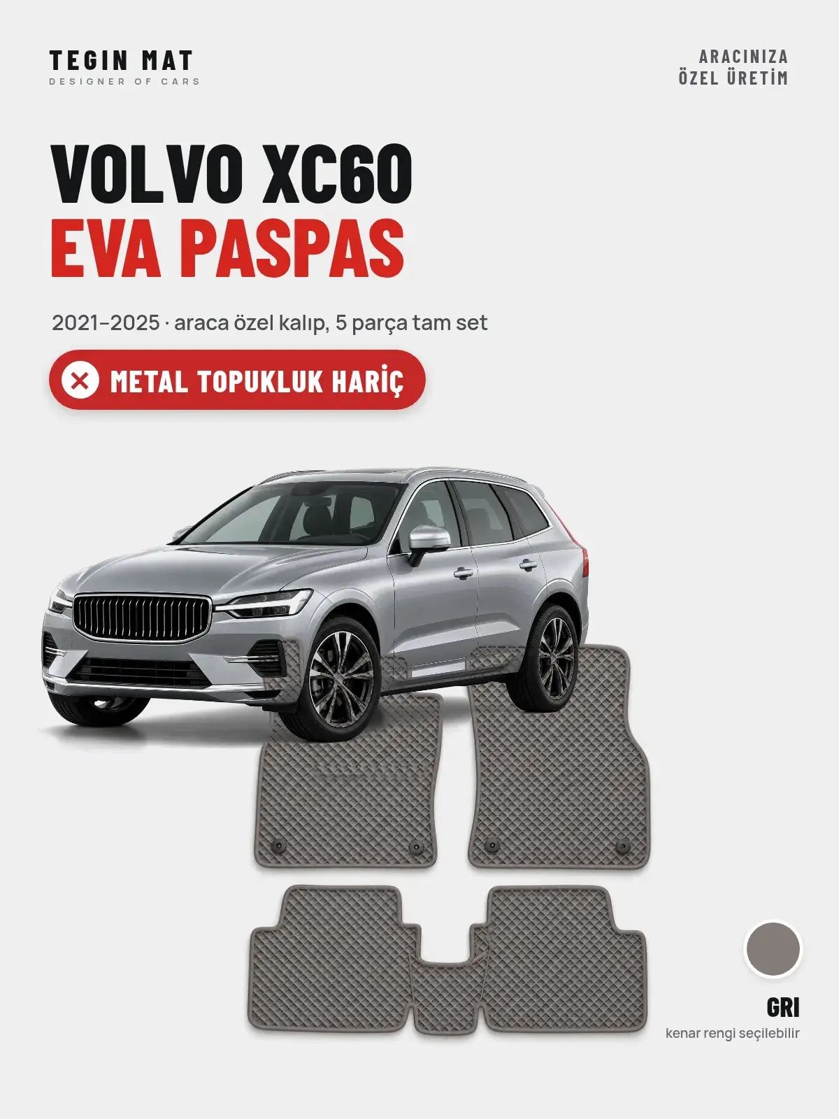 Volvo XC60 EVA Oto Paspas Tam Set (2021–2025) Gri – Metal Topukluk Hariç (1)