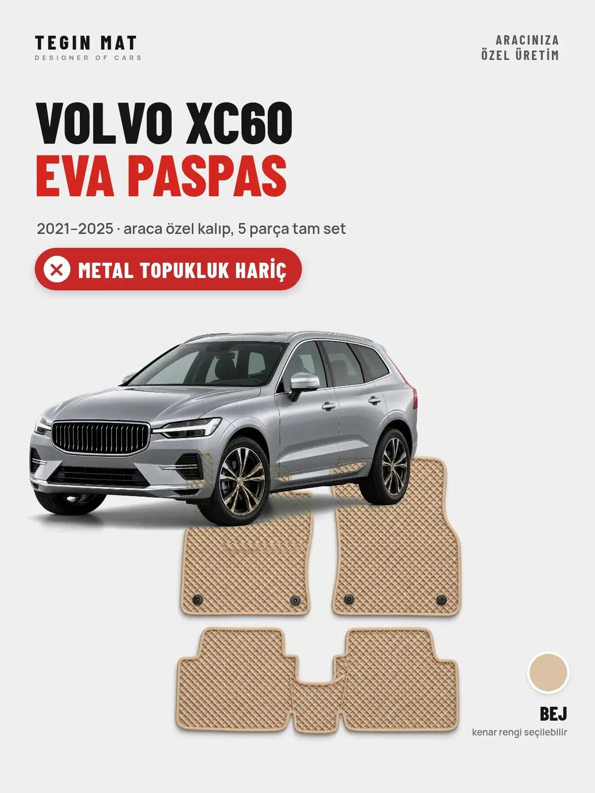Volvo XC60 EVA Oto Paspas Tam Set (2021–2025) Bej – Metal Topukluk Hariç (1)