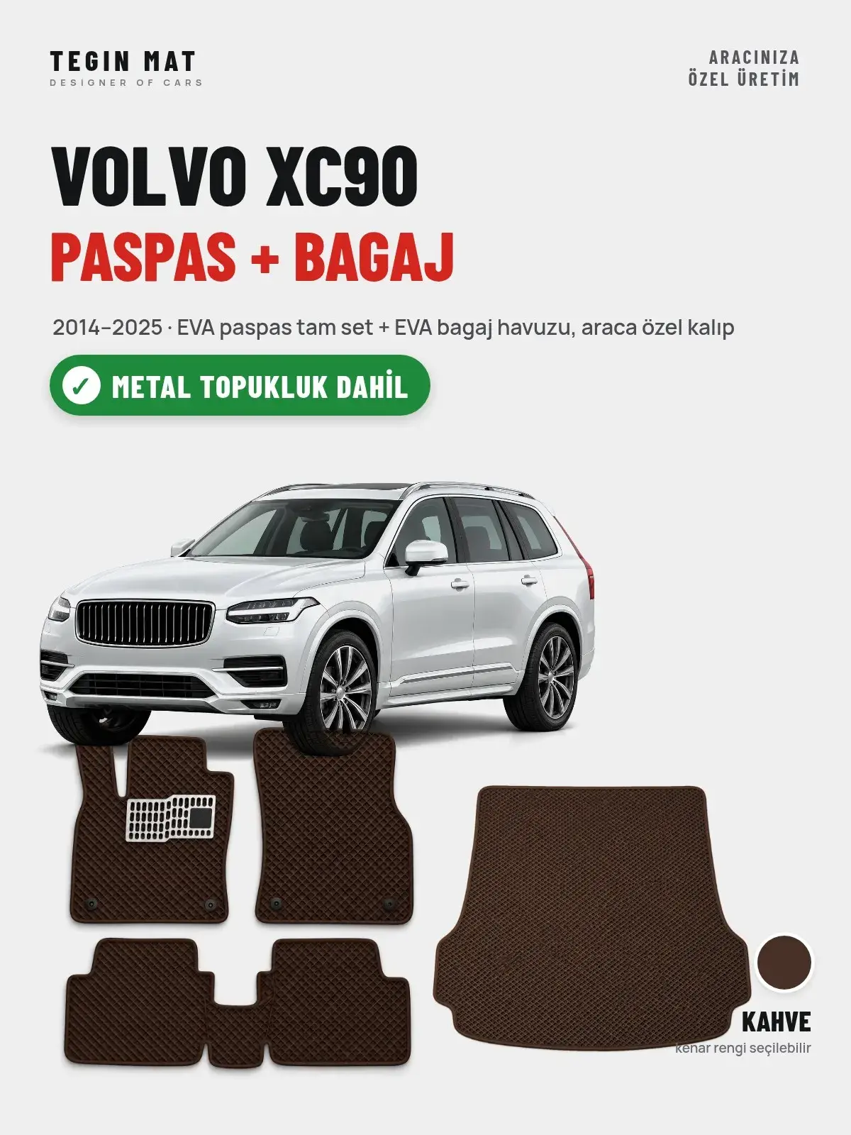 Volvo XC90 EVA Paspas + Bagaj Havuzu Seti (2014–2025) Kahve – Metal Topukluk Dahil (1)