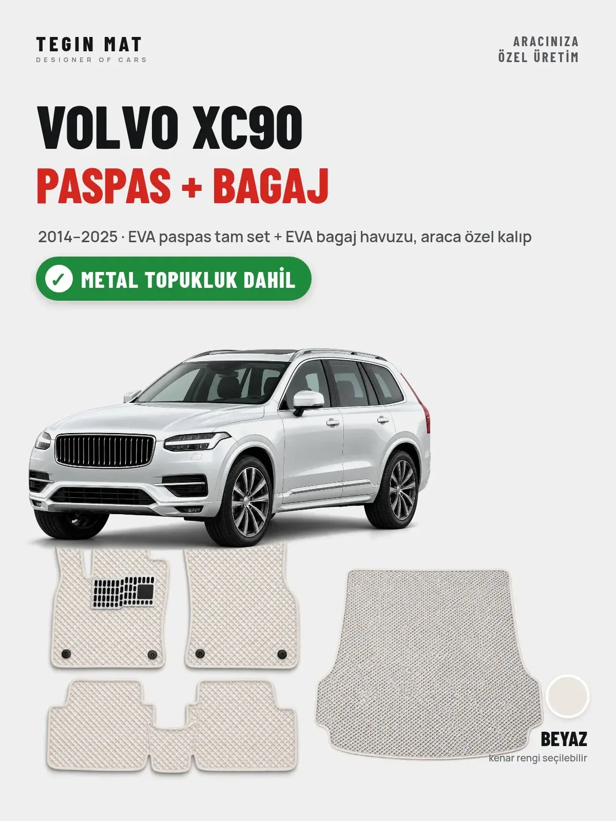 Volvo XC90 EVA Paspas + Bagaj Havuzu Seti (2014–2025) Beyaz – Metal Topukluk Dahil (1)