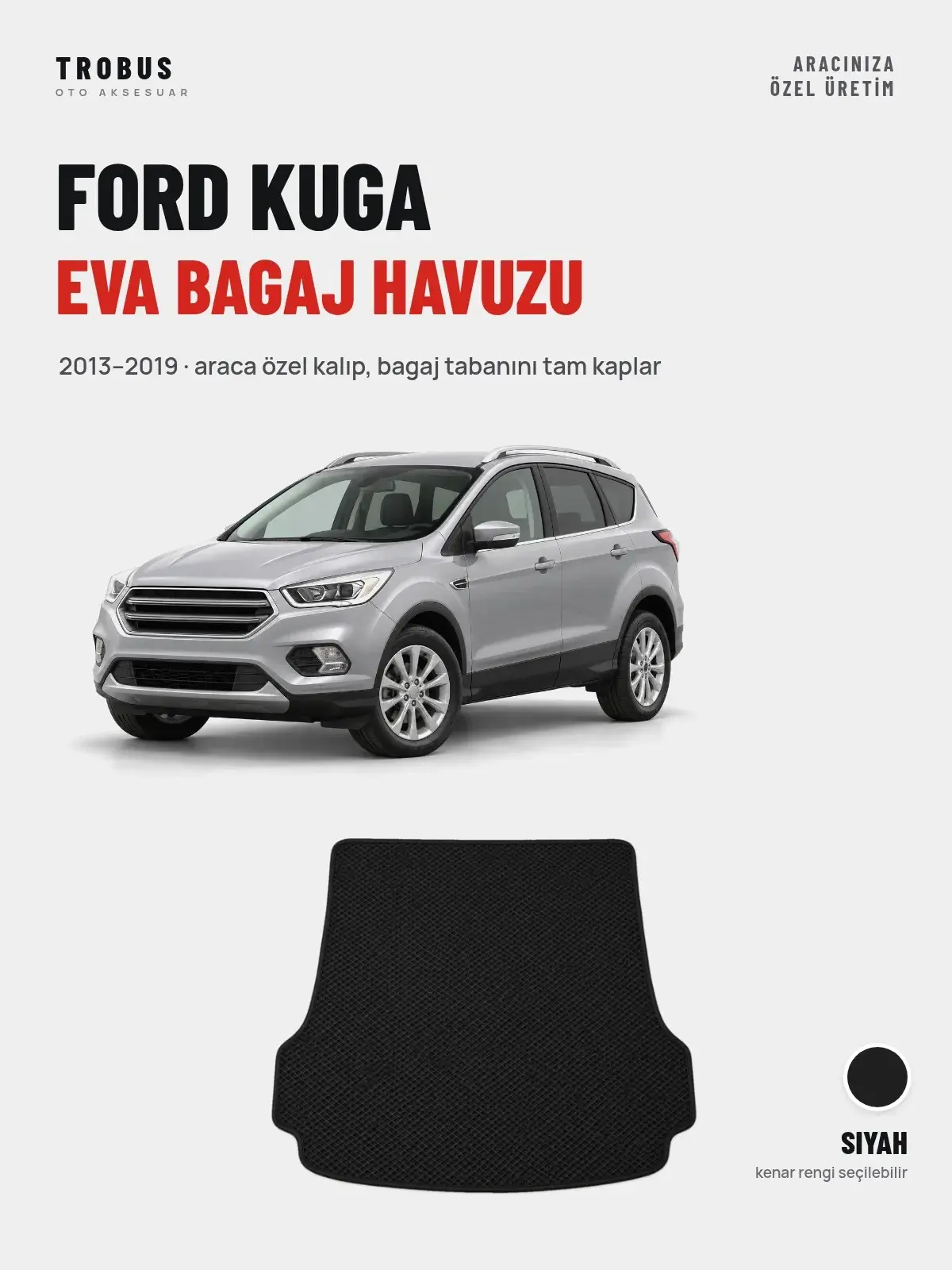 Ford Kuga EVA Bagaj Havuzu (2013–2019) Siyah – Araca Özel Kalıp (1)