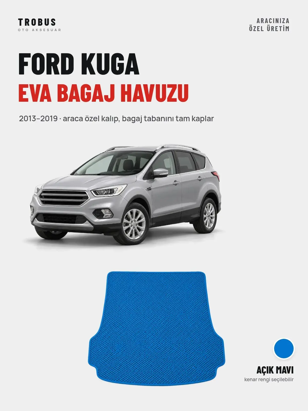 Ford Kuga EVA Bagaj Havuzu (2013–2019) Açık Mavi – Araca Özel Kalıp (1)