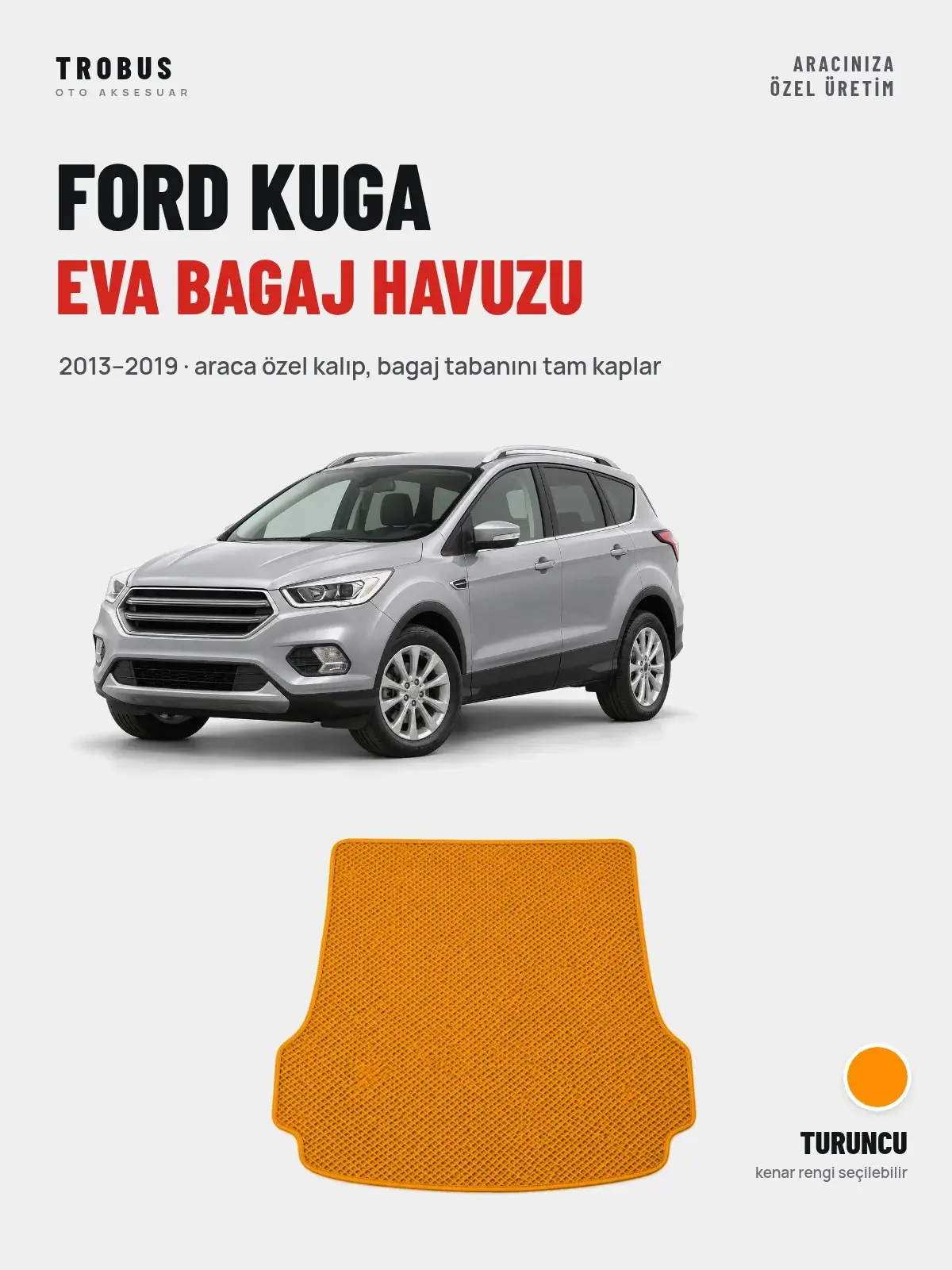 Ford Kuga EVA Bagaj Havuzu (2013–2019) Turuncu – Araca Özel Kalıp (1)