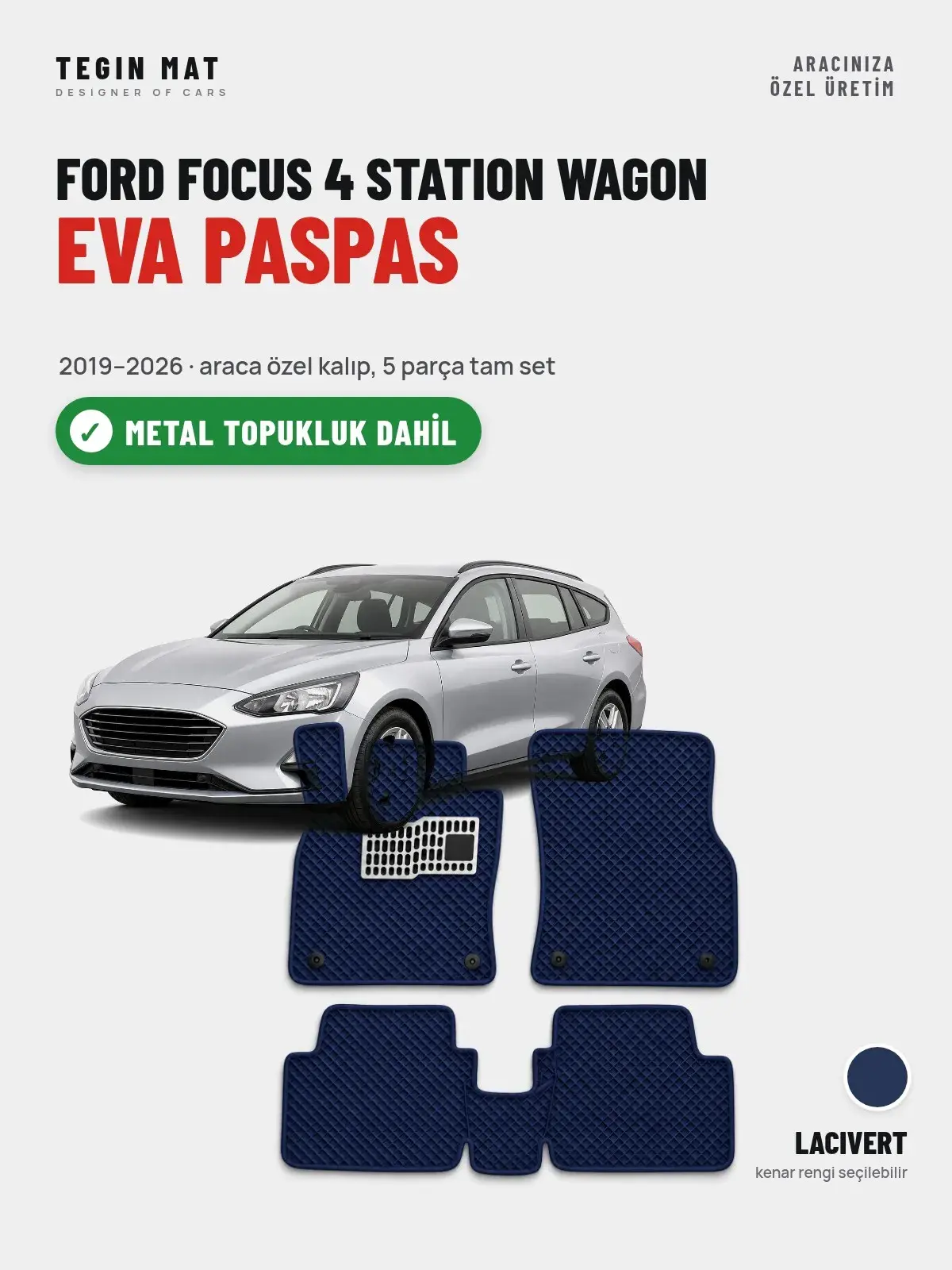 Ford Focus 4 Station Wagon EVA Oto Paspas Tam Set (2019–2026) Lacivert – Metal Topukluk Dahil (1)