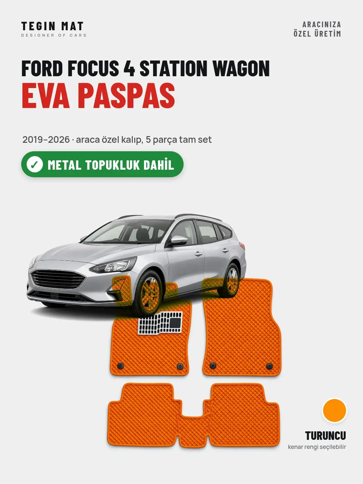 Ford Focus 4 Station Wagon EVA Oto Paspas Tam Set (2019–2026) Turuncu – Metal Topukluk Dahil (1)