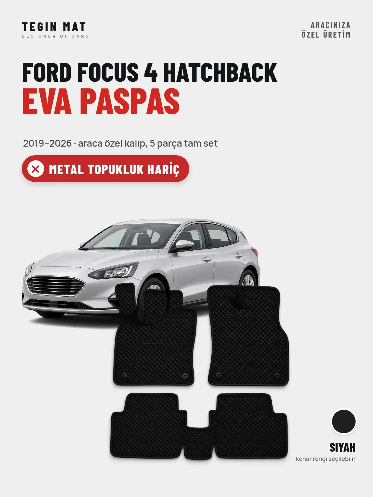 Ford Focus 4 Hatchback EVA Oto Paspas Tam Set (2019–2026) Siyah – Metal Topukluk Hariç (1)