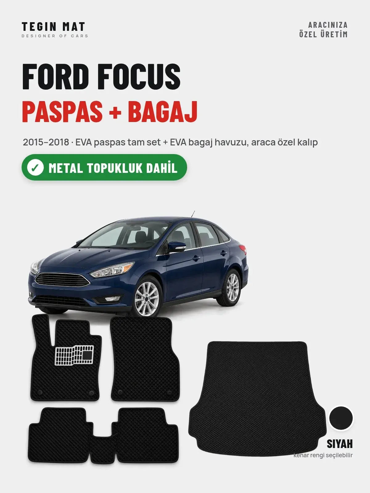 Ford Focus EVA Paspas + Bagaj Havuzu Seti (2015–2018) Siyah – Metal Topukluk Dahil (1)