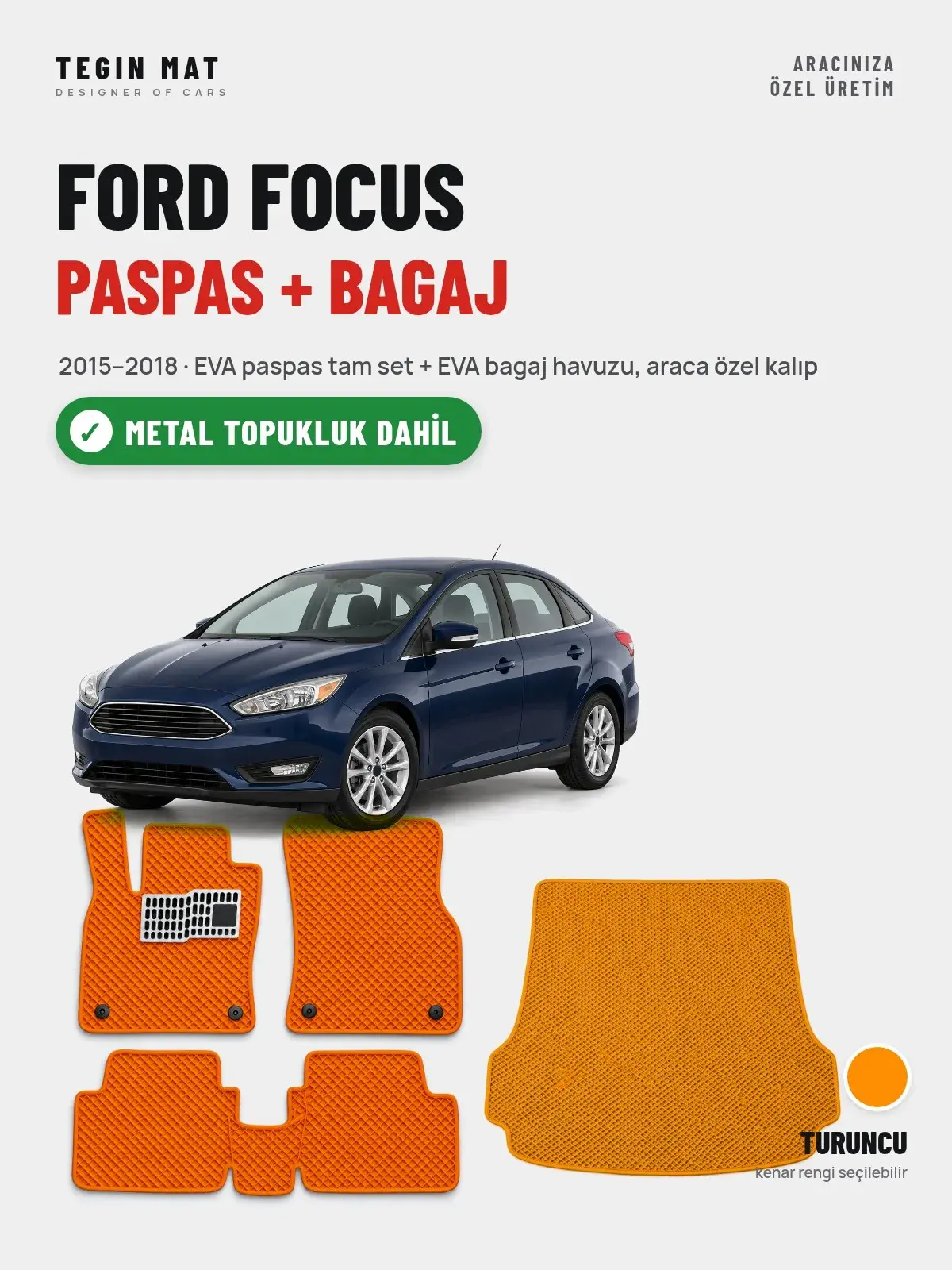 Ford Focus EVA Paspas + Bagaj Havuzu Seti (2015–2018) Turuncu – Metal Topukluk Dahil (1)