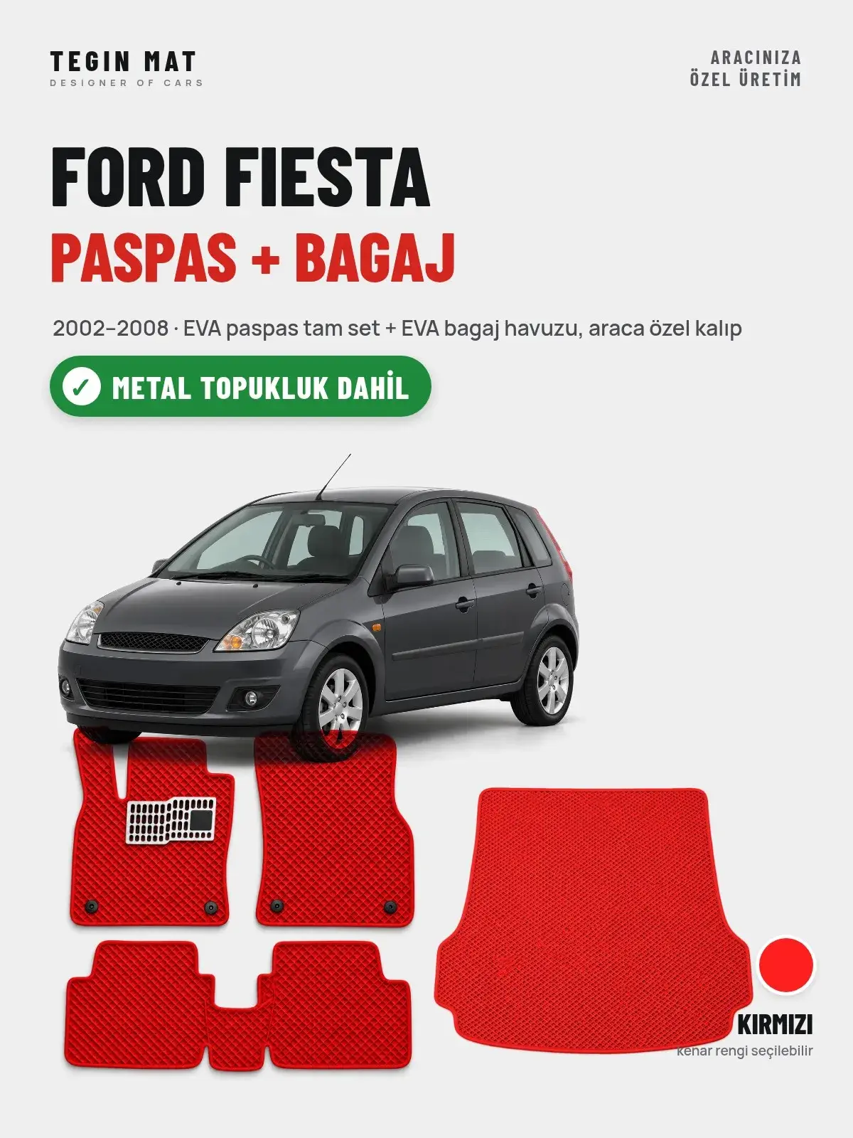 Ford Fiesta EVA Paspas + Bagaj Havuzu Seti (2002–2008) Kırmızı – Metal Topukluk Dahil (1)