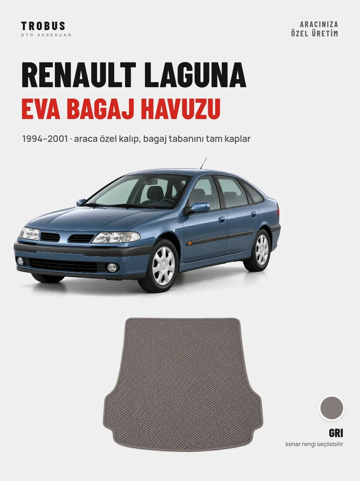 Renault Laguna EVA Bagaj Havuzu (1994–2001) Gri – Araca Özel Kalıp (1)