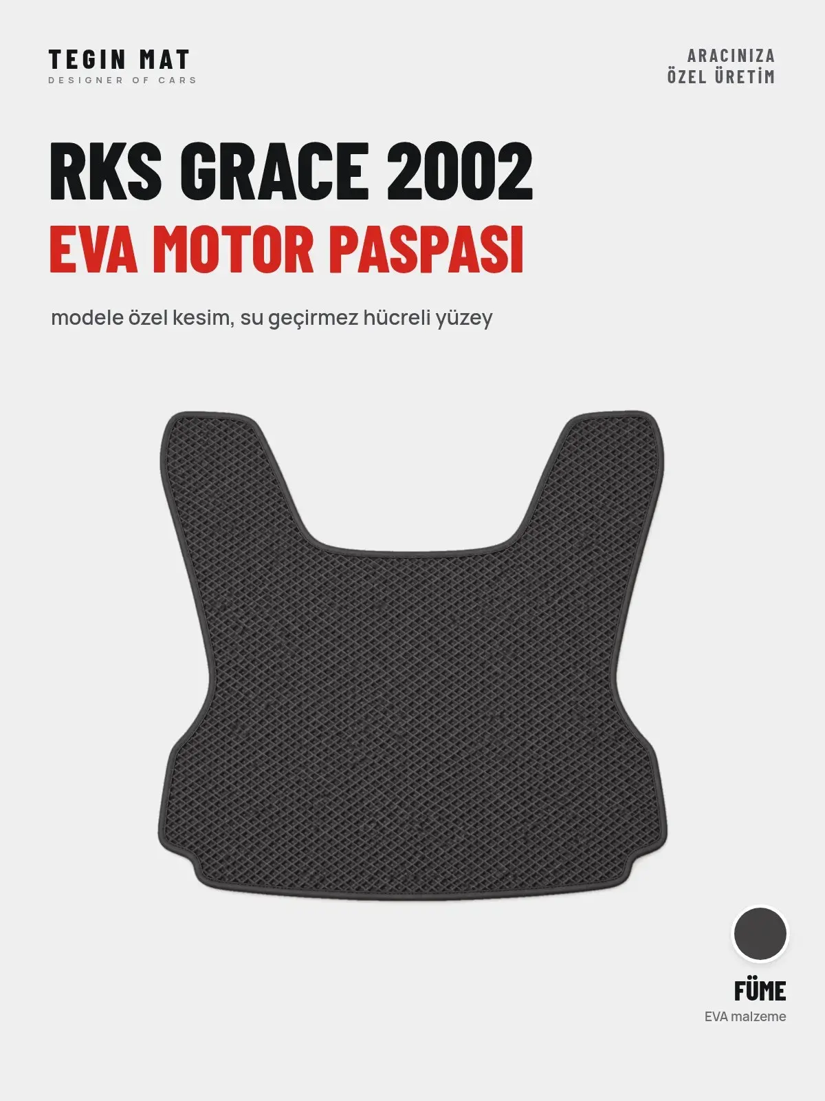 Rks Grace 2002 EVA Motor Paspası Füme – Modele Özel Kesim (1)