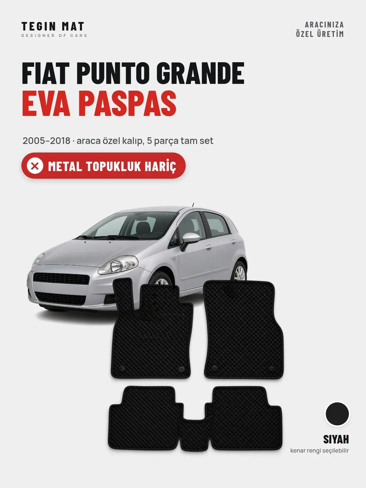 Fiat Punto Grande EVA Oto Paspas Tam Set (2005–2018) Siyah – Metal Topukluk Hariç (1)
