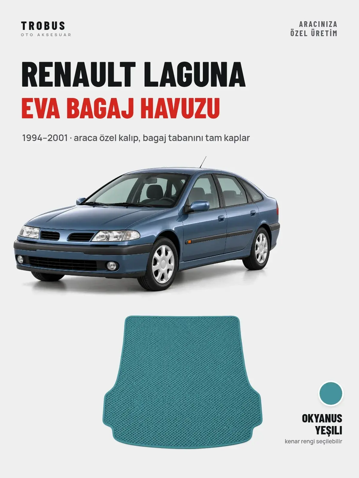 Renault Laguna EVA Bagaj Havuzu (1994–2001) Okyanus Yeşili – Araca Özel Kalıp (1)