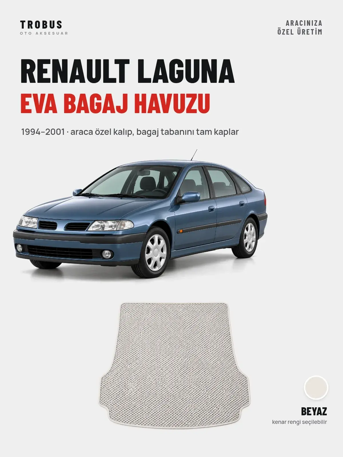 Renault Laguna EVA Bagaj Havuzu (1994–2001) Beyaz – Araca Özel Kalıp (1)
