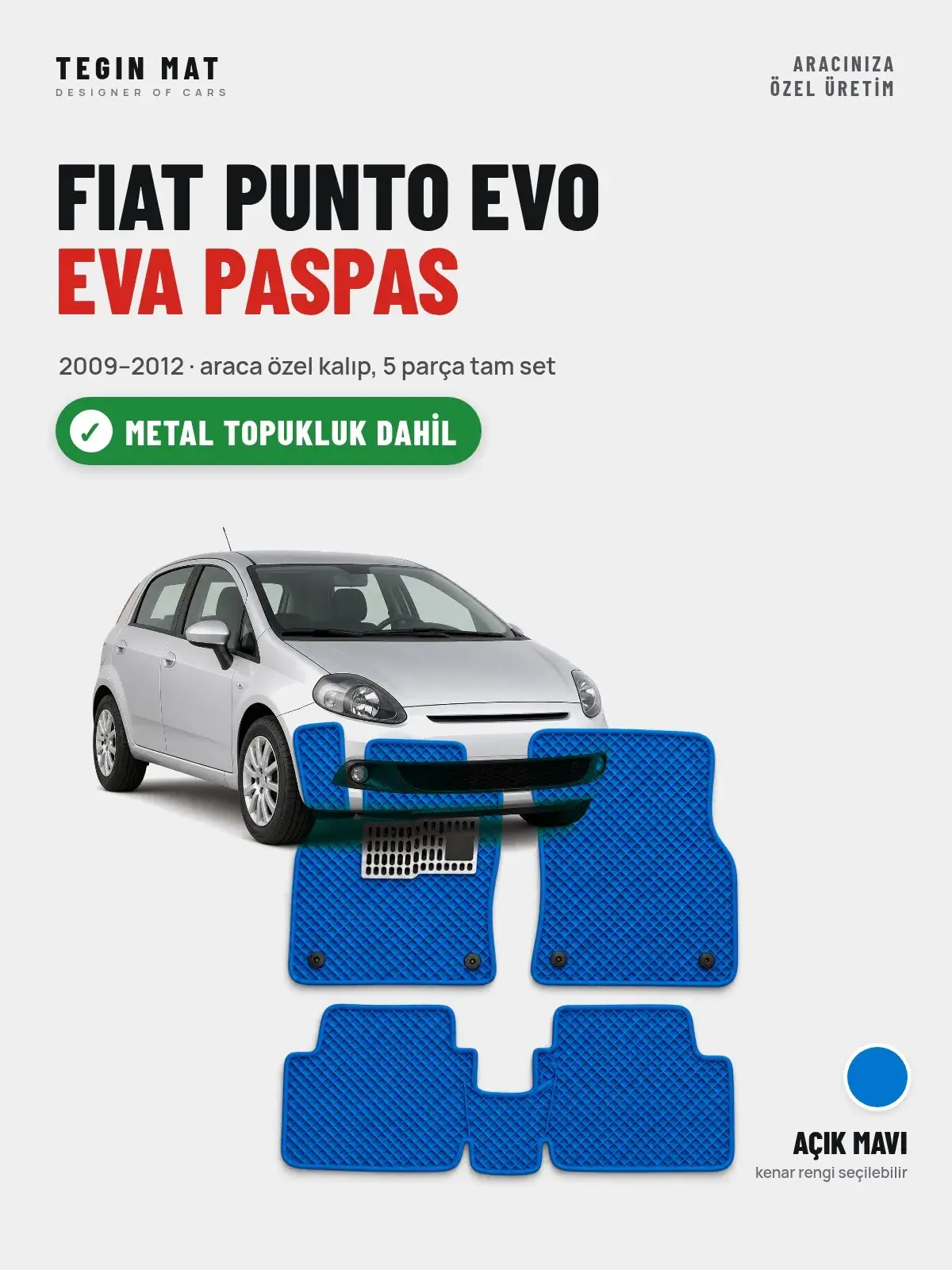 Fiat Punto Evo EVA Oto Paspas Tam Set (2009–2012) Açık Mavi – Metal Topukluk Dahil (1)