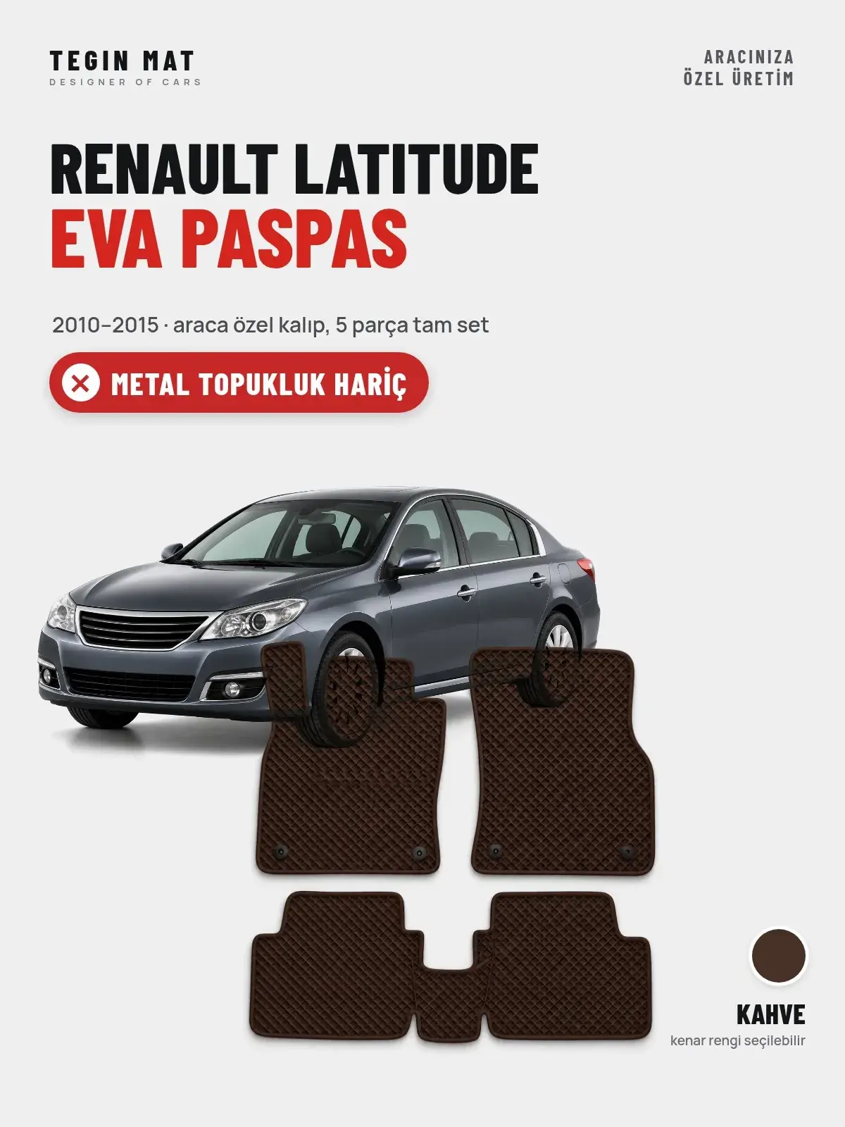 Renault Latitude EVA Oto Paspas Tam Set (2010–2015) Kahve – Metal Topukluk Hariç (1)