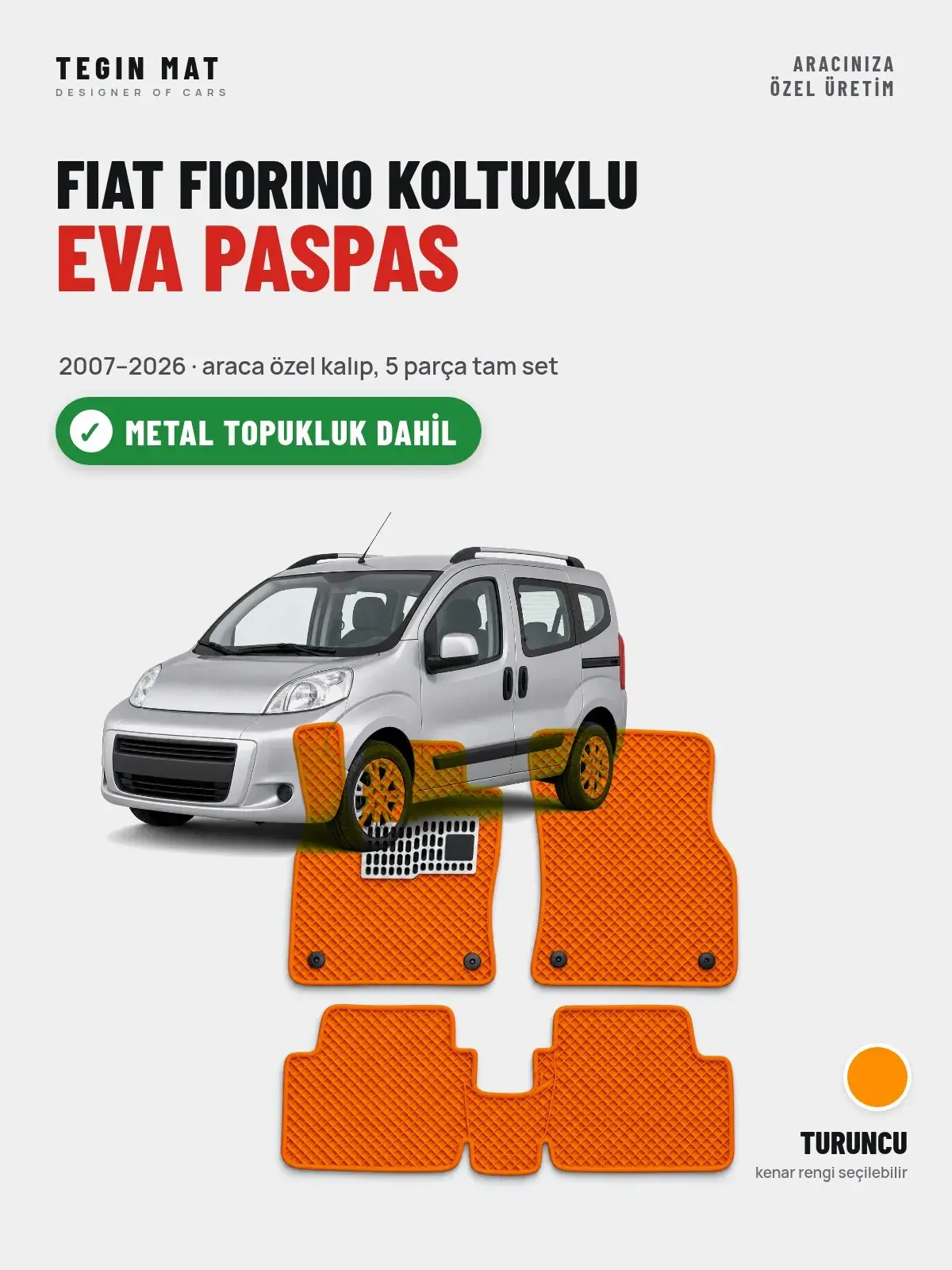 Fiat Fiorino Koltuklu EVA Oto Paspas Tam Set (2007–2026) Turuncu – Metal Topukluk Dahil (1)