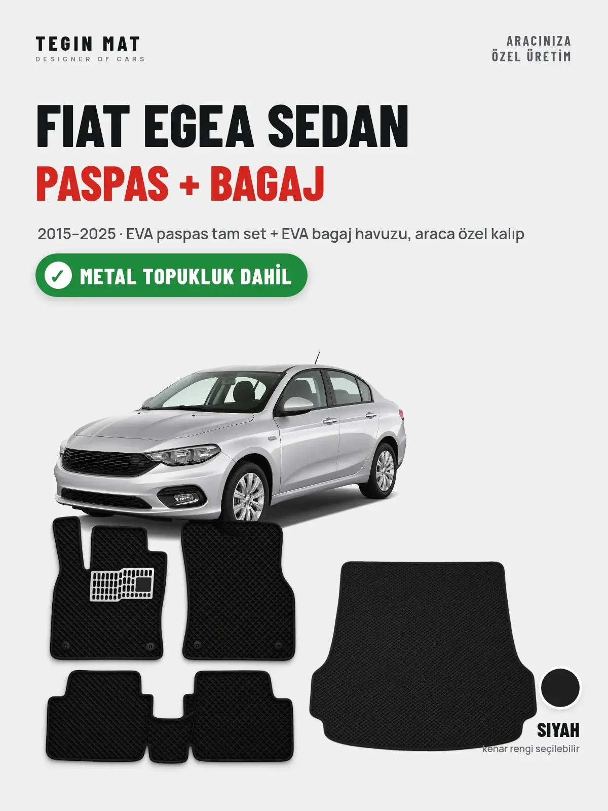 Fiat Egea Sedan EVA Paspas + Bagaj Havuzu Seti (2015–2025) Siyah – Metal Topukluk Dahil (1)