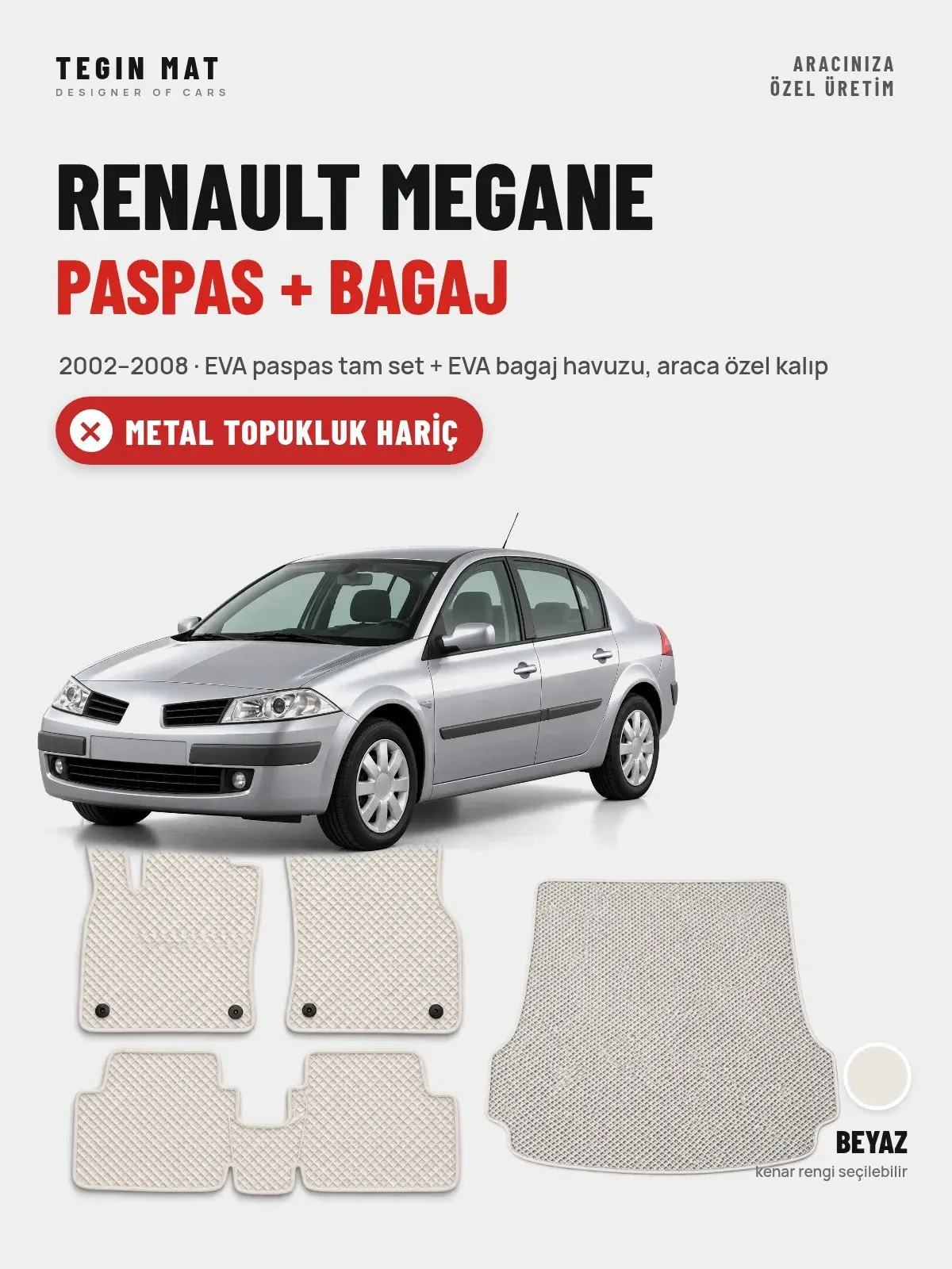 Renault Megane EVA Paspas + Bagaj Havuzu Seti (2002–2008) Beyaz – Metal Topukluk Hariç (1)
