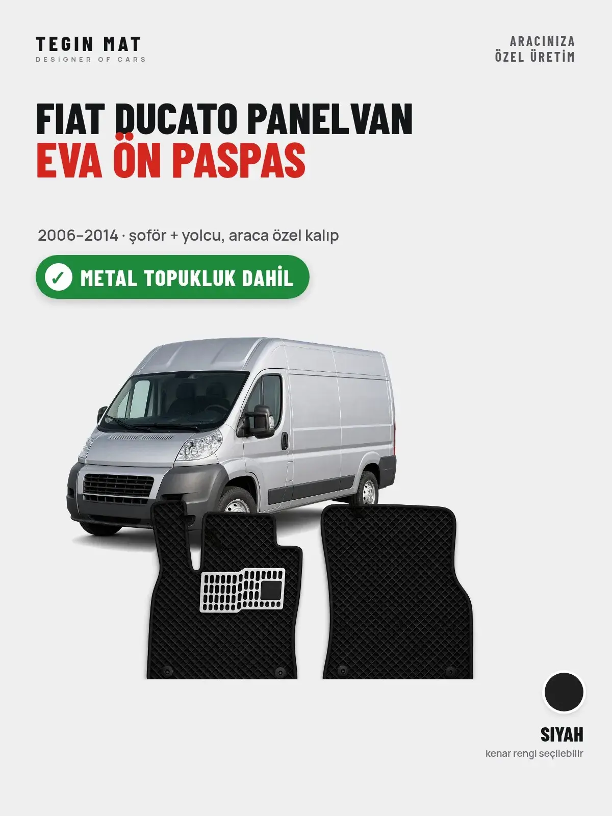 Fiat Ducato Panelvan EVA Ön Paspas (2006–2014) Siyah – Metal Topukluk Dahil (1)