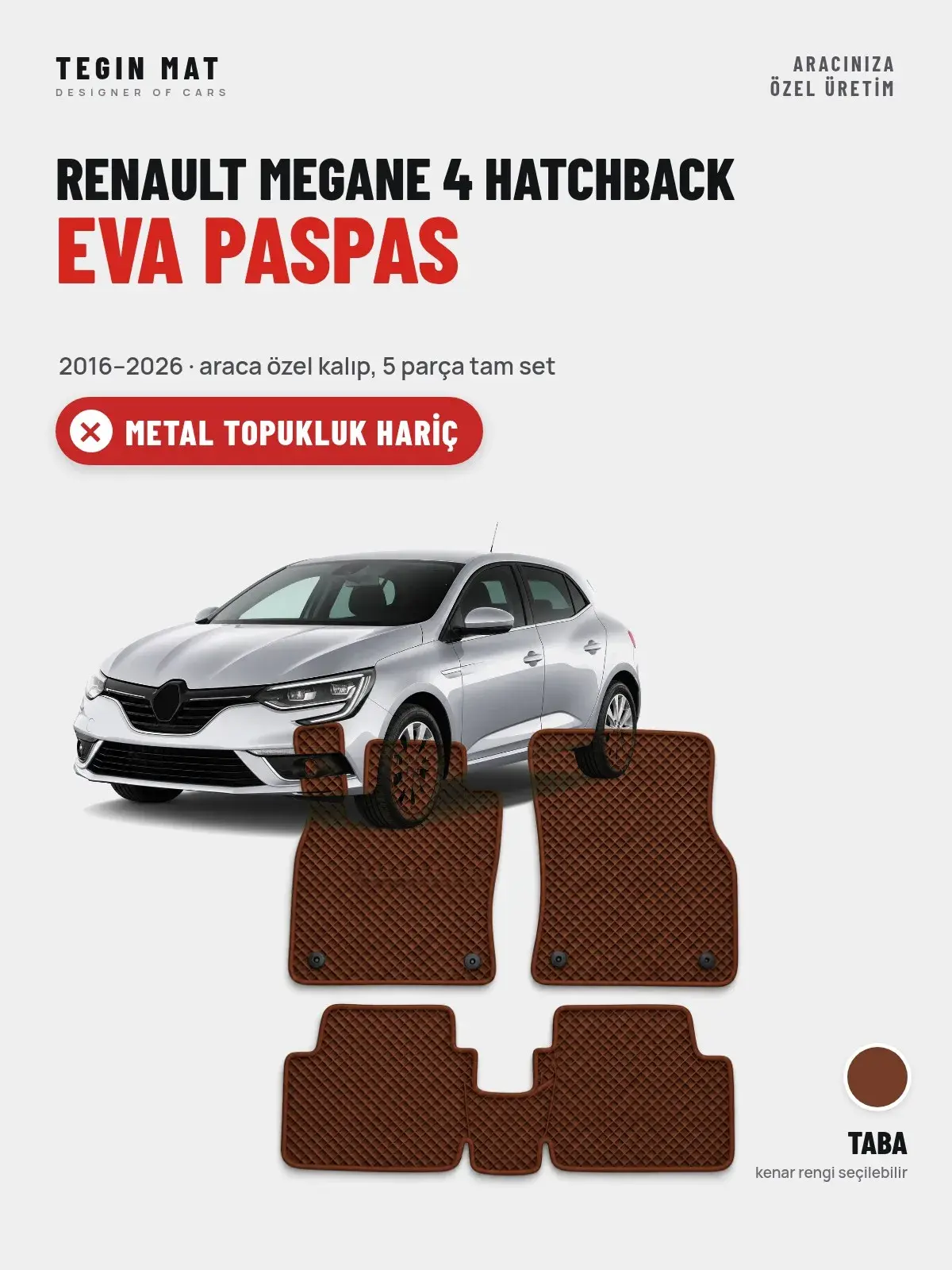 Renault Megane 4 Hatchback EVA Oto Paspas Tam Set (2016–2026) Taba – Metal Topukluk Hariç (1)