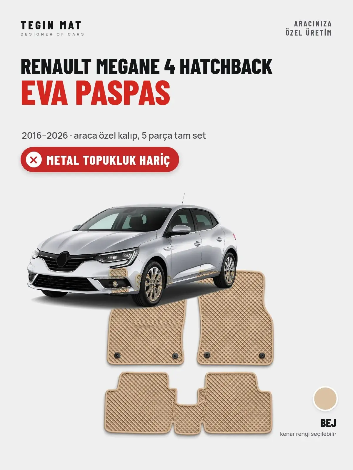 Renault Megane 4 Hatchback EVA Oto Paspas Tam Set (2016–2026) Bej – Metal Topukluk Hariç (1)