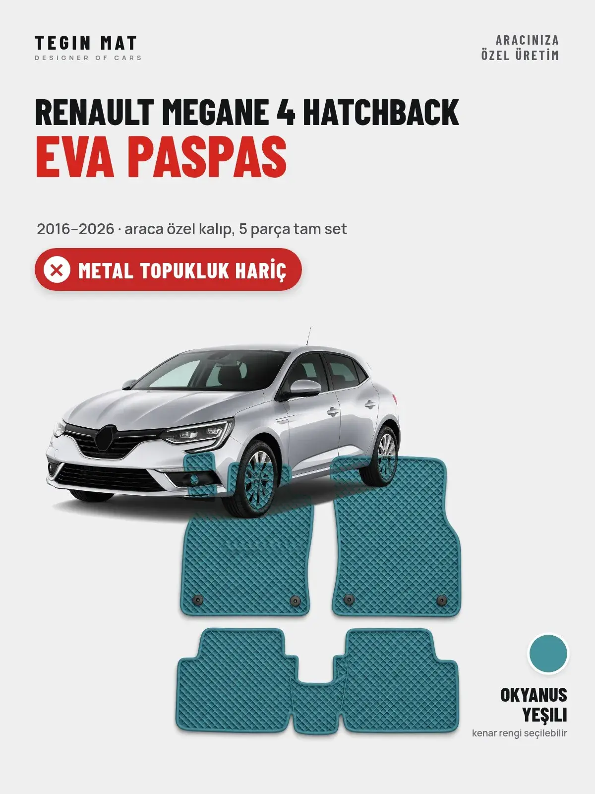 Renault Megane 4 Hatchback EVA Oto Paspas Tam Set (2016–2026) Okyanus Yeşili – Metal Topukluk Hariç (1)