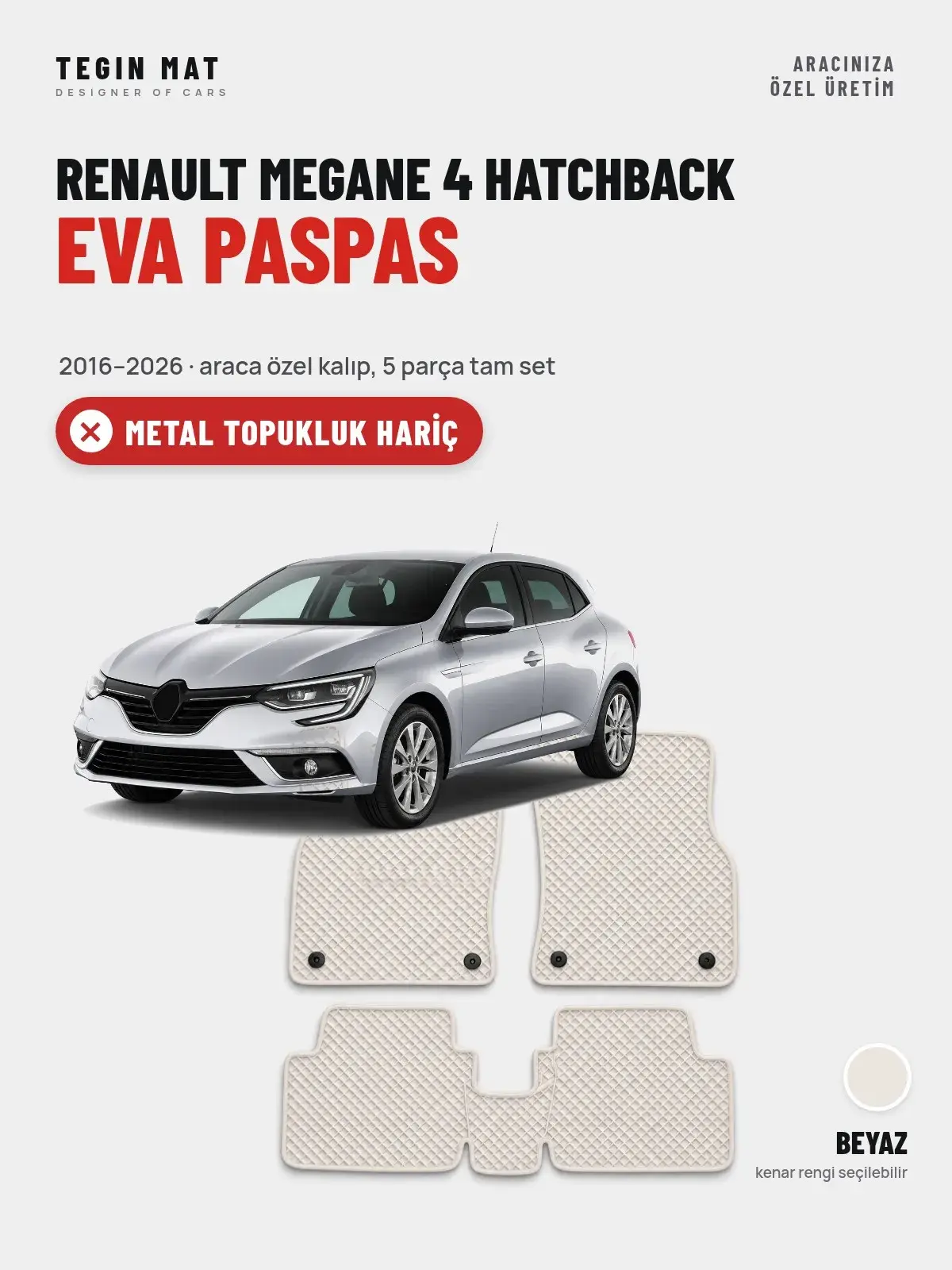 Renault Megane 4 Hatchback EVA Oto Paspas Tam Set (2016–2026) Beyaz – Metal Topukluk Hariç (1)