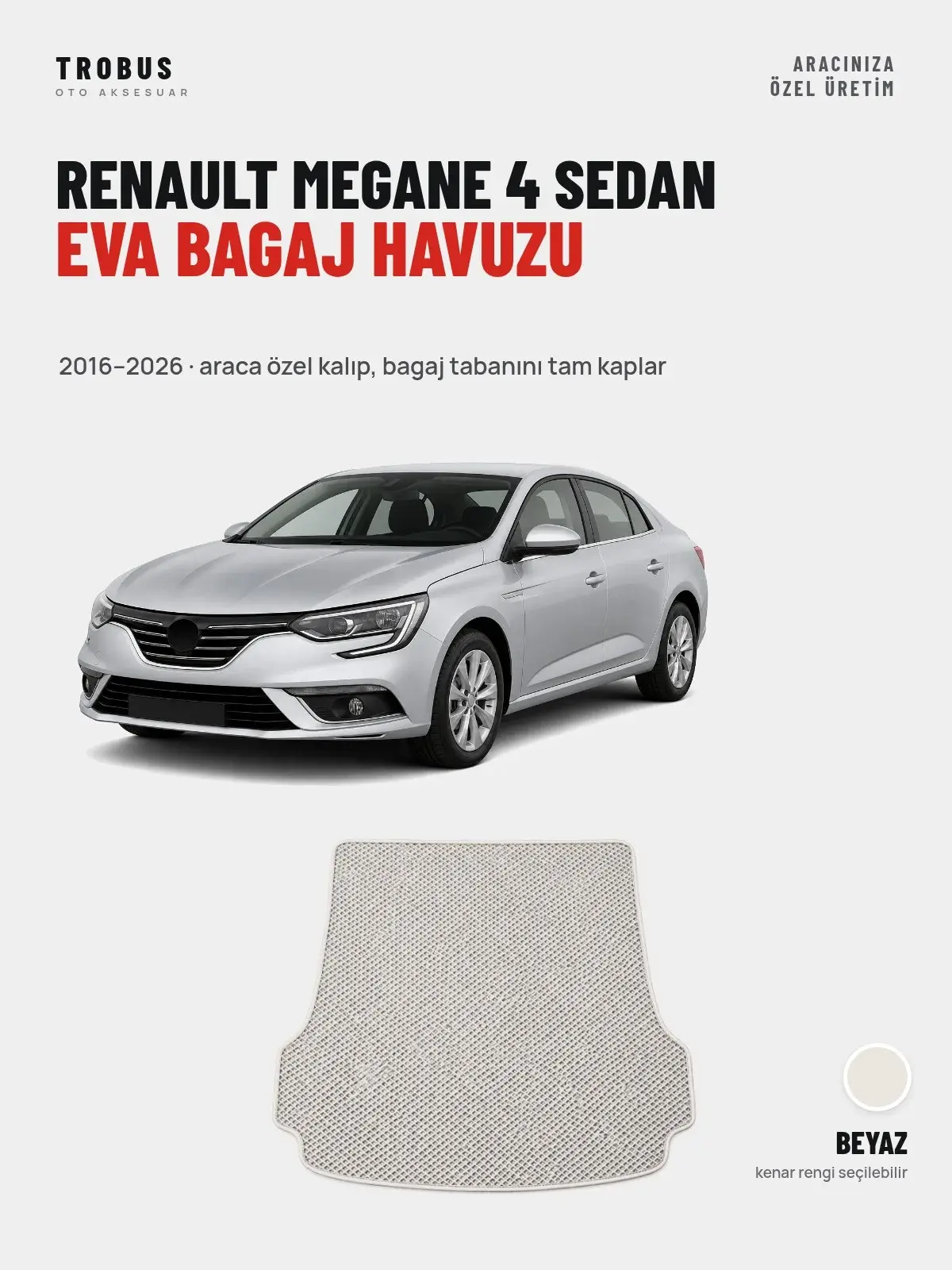 Renault Megane 4 Sedan EVA Bagaj Havuzu (2016–2026) Beyaz – Araca Özel Kalıp (1)