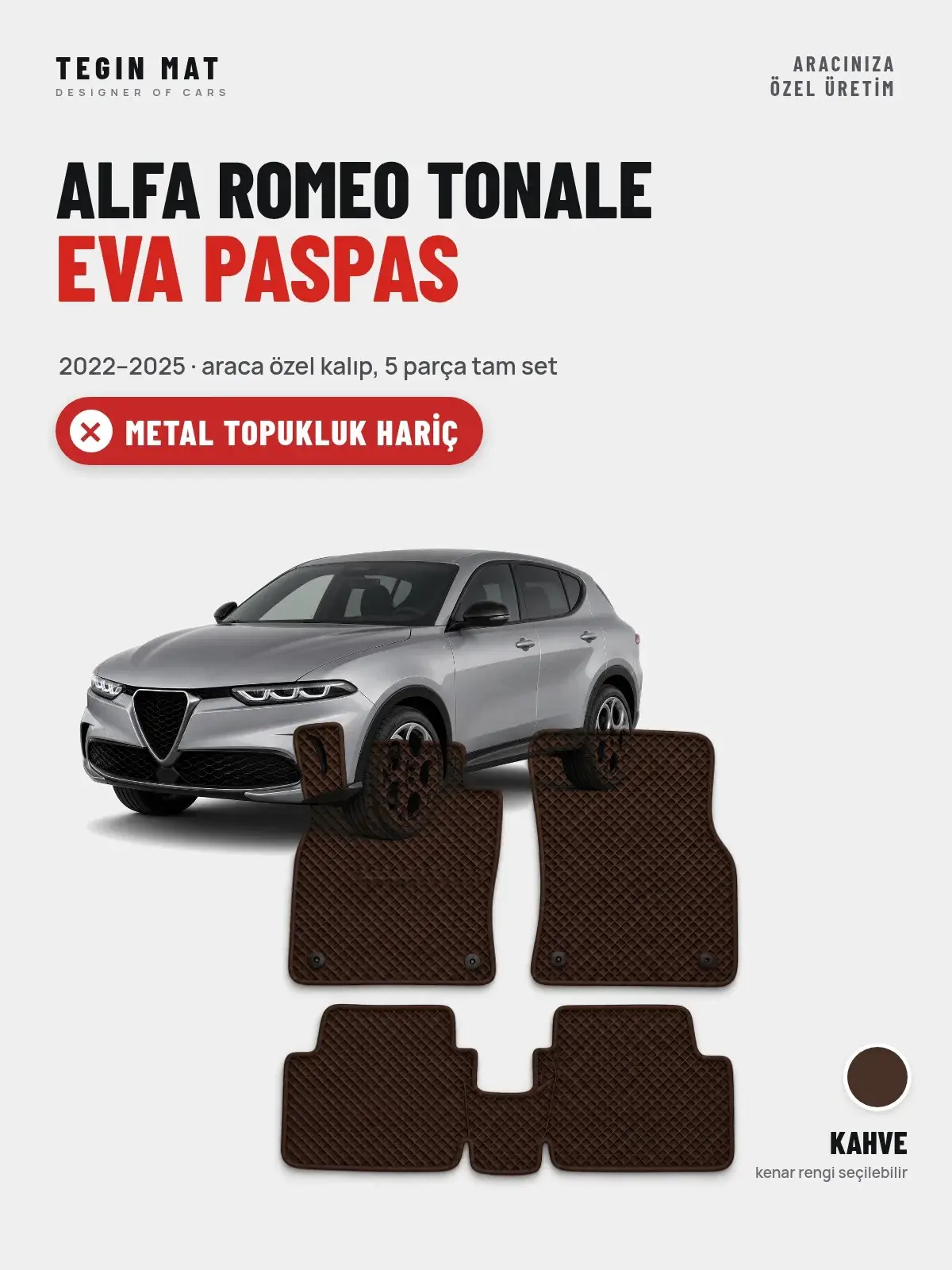 Alfa Romeo Tonale EVA Oto Paspas Tam Set (2022–2025) Kahve – Metal Topukluk Hariç (1)