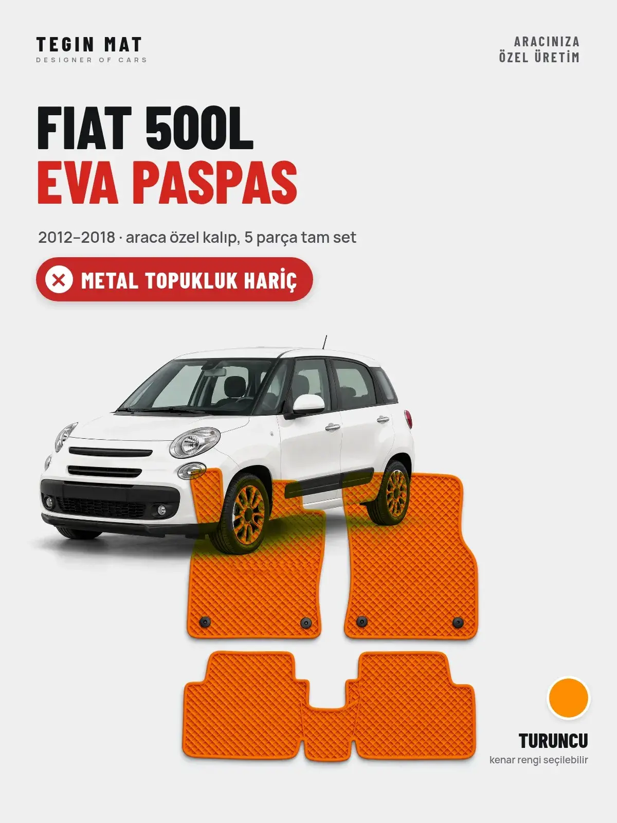 Fiat 500L EVA Oto Paspas Tam Set (2012–2018) Turuncu – Metal Topukluk Hariç (1)