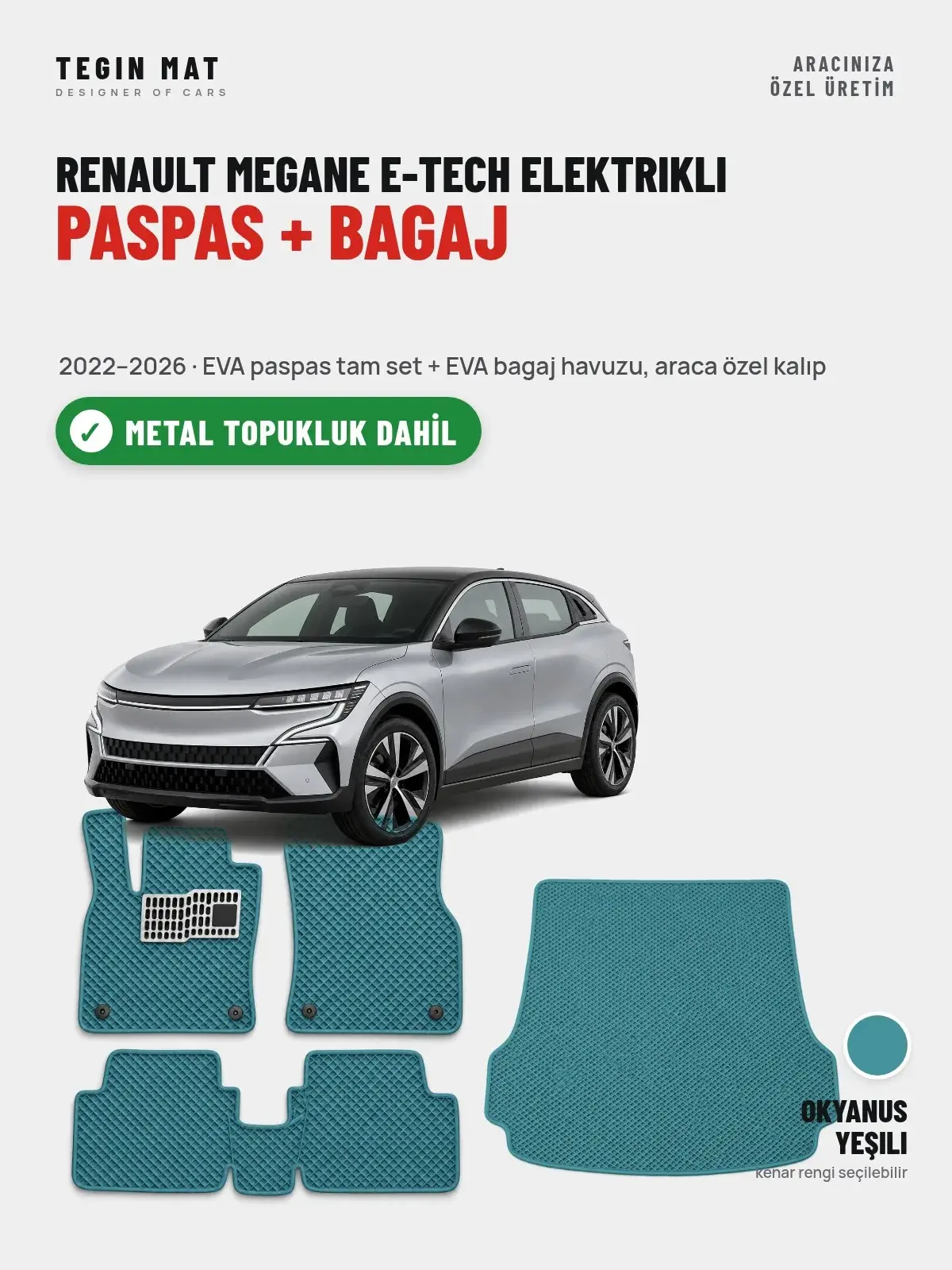 Renault Megane E-Tech Elektrikli EVA Paspas + Bagaj Havuzu Seti (2022–2026) Okyanus Yeşili – Metal Topukluk Dahil (1)