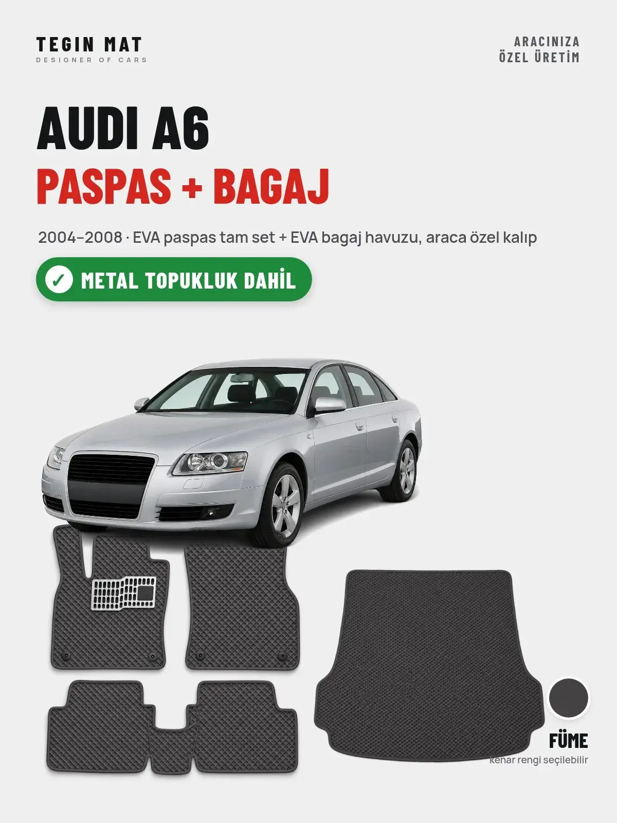 Audi A6 EVA Paspas + Bagaj Havuzu Seti (2004–2008) Füme – Metal Topukluk Dahil (1)