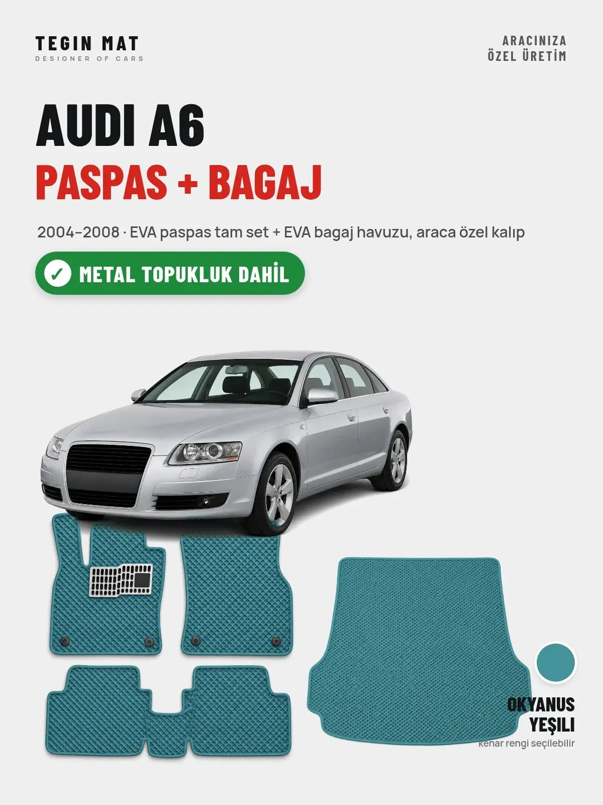 Audi A6 EVA Paspas + Bagaj Havuzu Seti (2004–2008) Okyanus Yeşili – Metal Topukluk Dahil (1)
