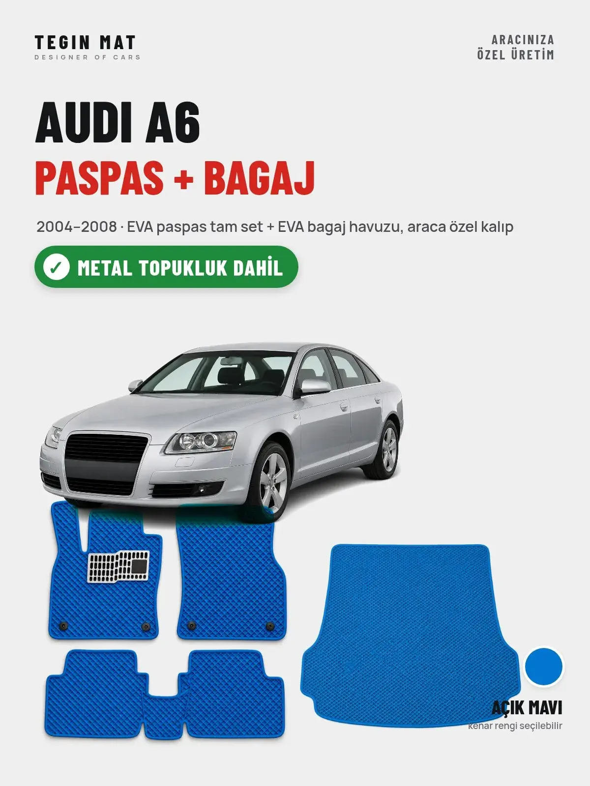 Audi A6 EVA Paspas + Bagaj Havuzu Seti (2004–2008) Açık Mavi – Metal Topukluk Dahil (1)