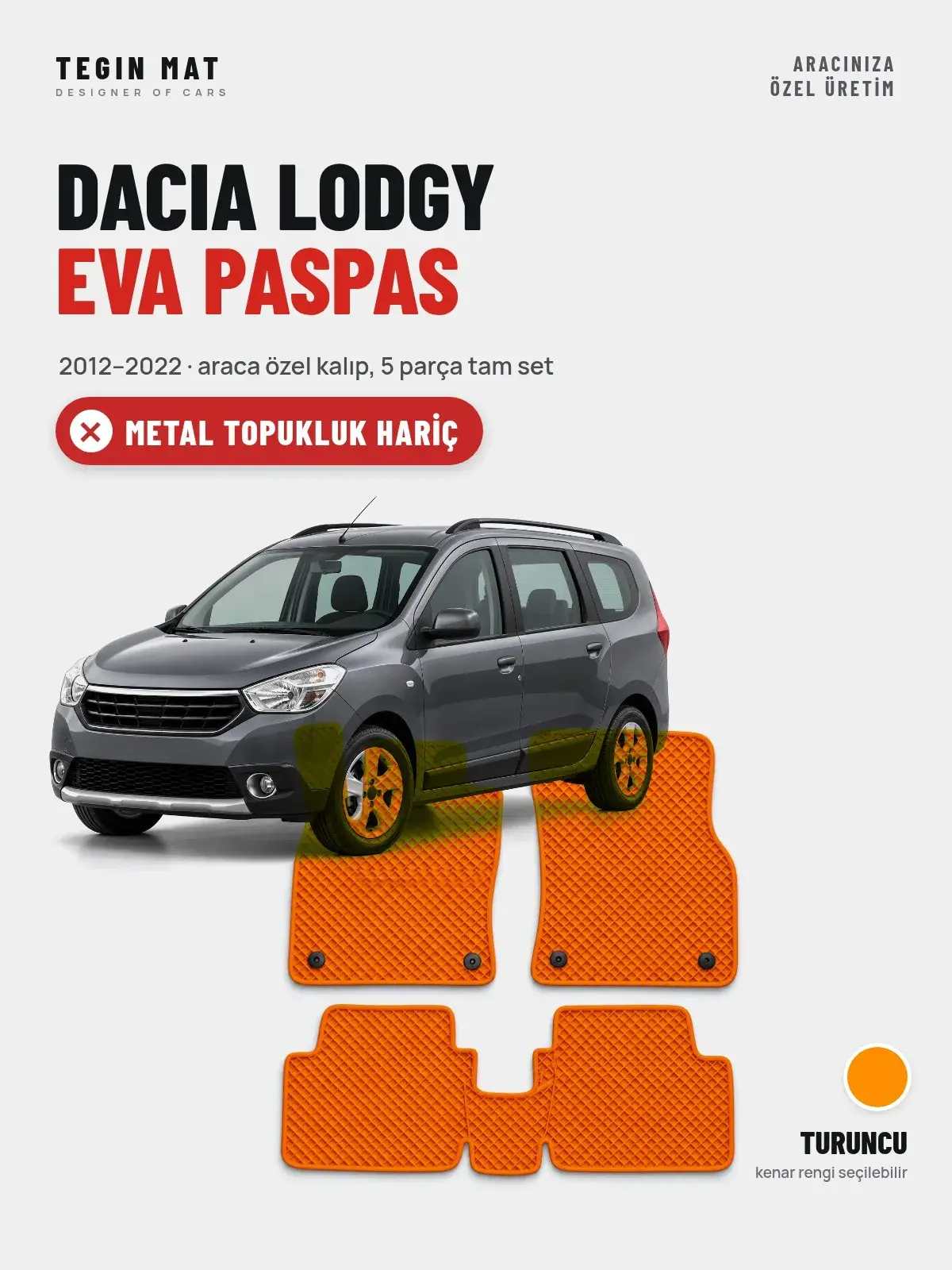 Dacia Lodgy EVA Oto Paspas Tam Set (2012–2022) Turuncu – Metal Topukluk Hariç (1)