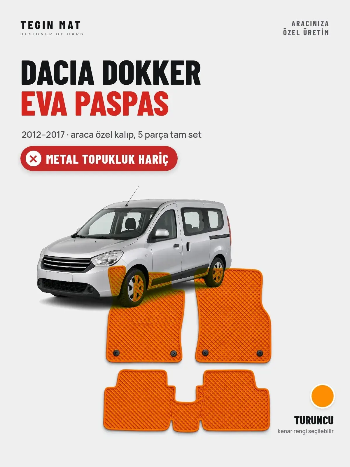 Dacia Dokker EVA Oto Paspas Tam Set (2012–2017) Turuncu – Metal Topukluk Hariç (1)