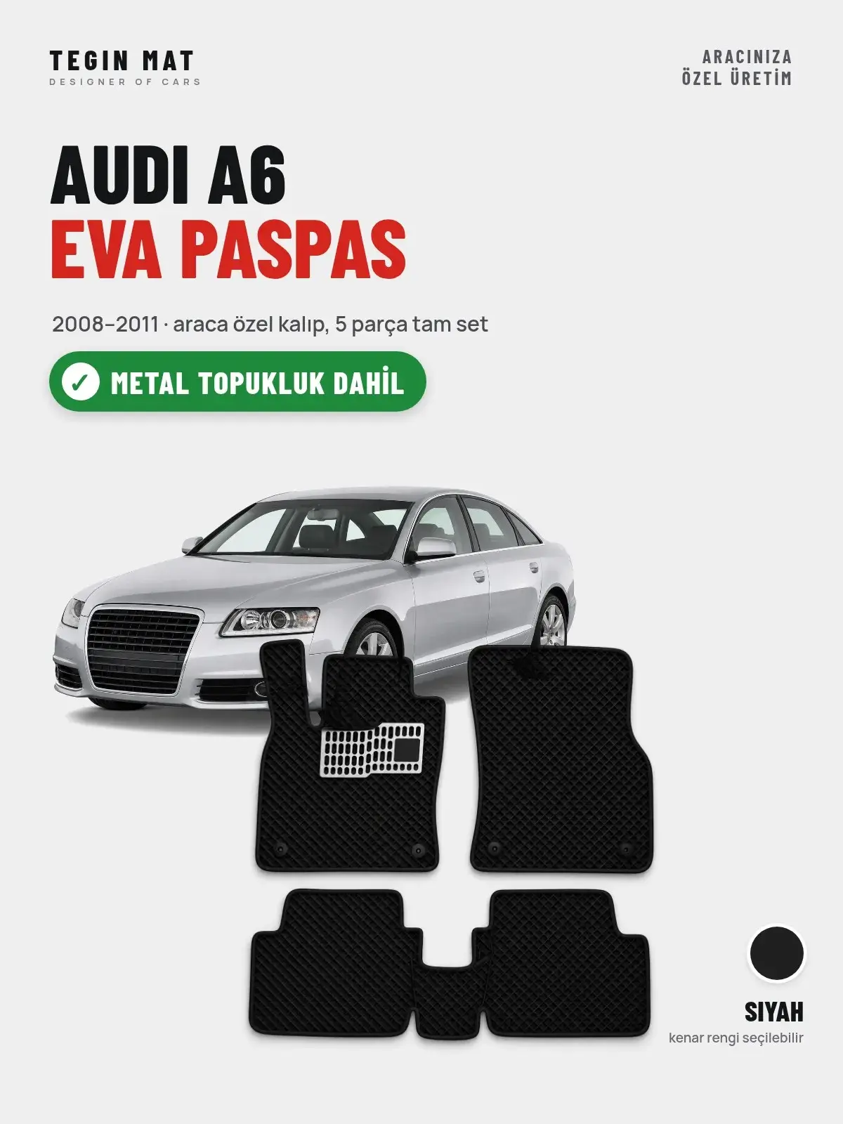 Audi A6 EVA Oto Paspas Tam Set (2008–2011) Siyah – Metal Topukluk Dahil (1)